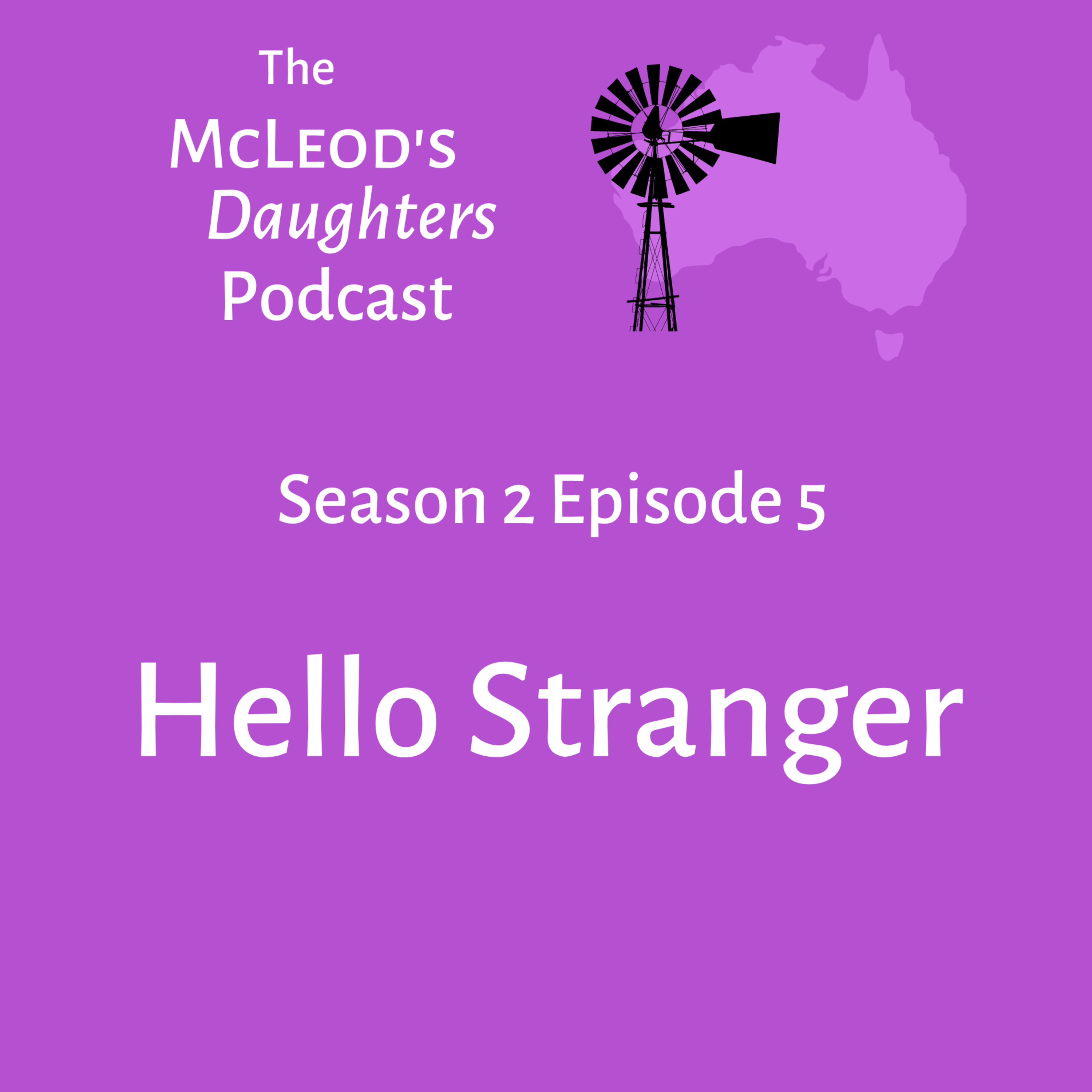 S2 Ep 5 Hello Stranger