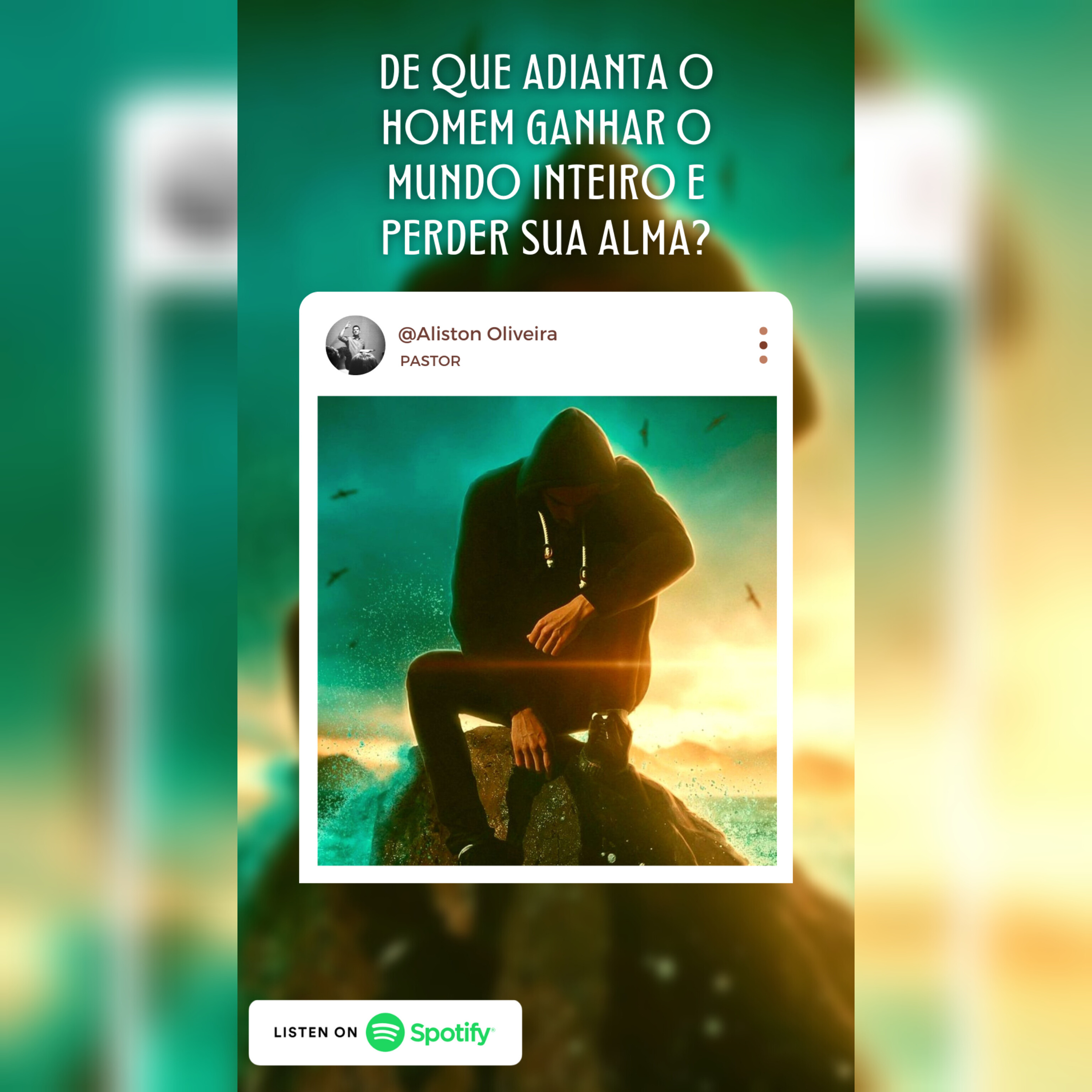 #82 De que adianta uma pessoa ganhar o Mundo Inteiro e perder sua Alma? - Aliston Oliveira  episode artwork