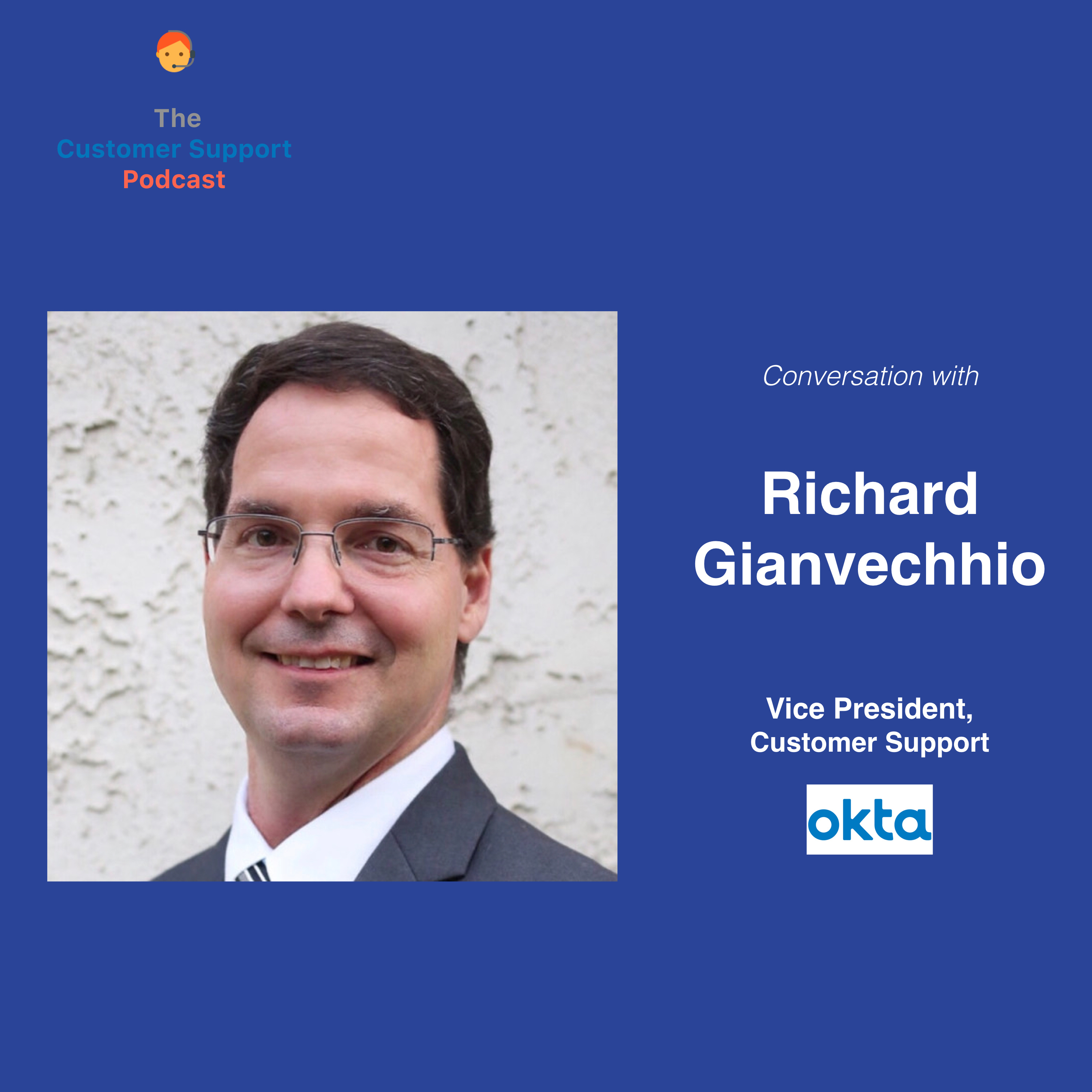 Episode 9: (B2B/B2C) Rick Gianvecchio, VP Customer Support, Okta
