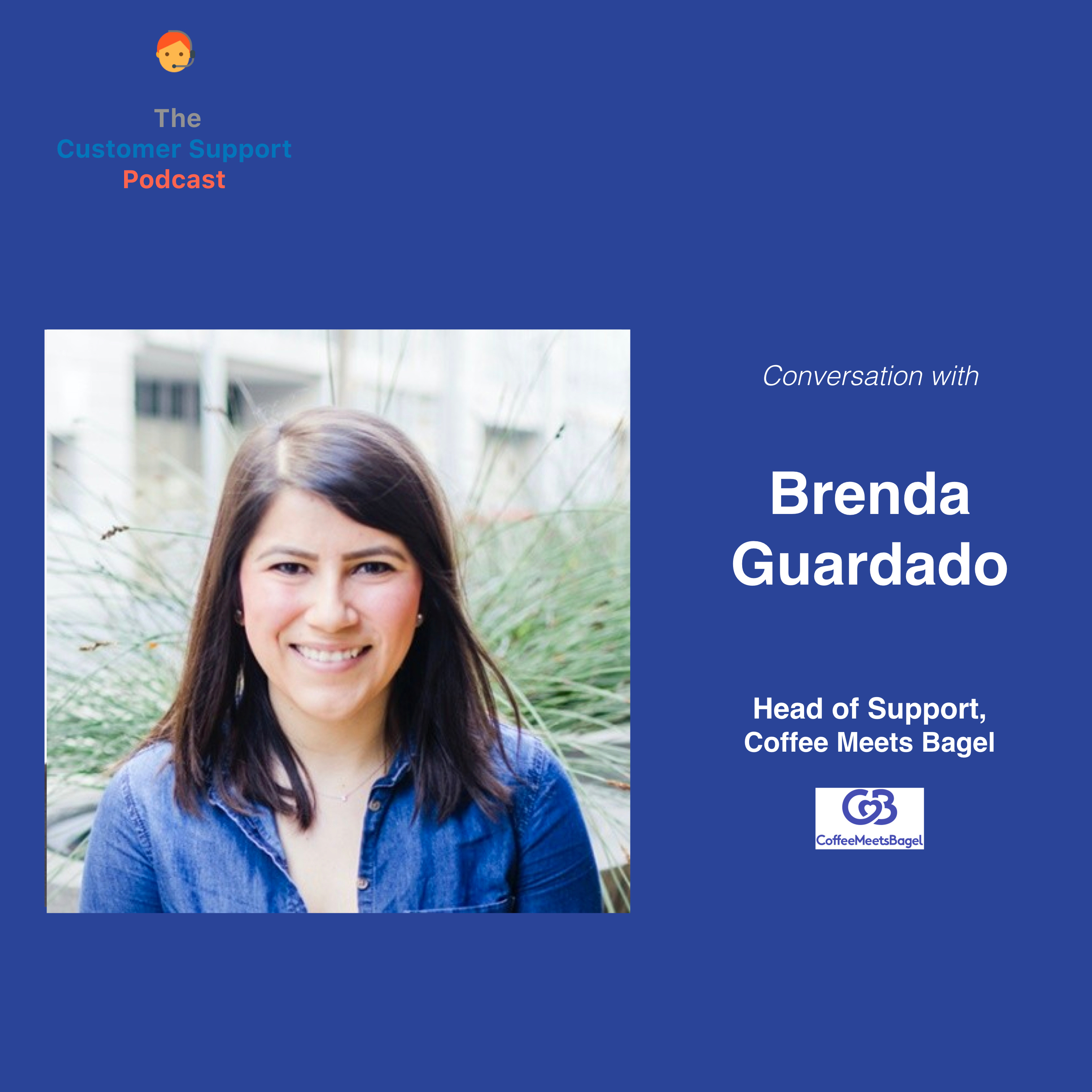 Episode 12: (B2C) Brenda Guardado, Head of Support, Coffee Meets Bagel