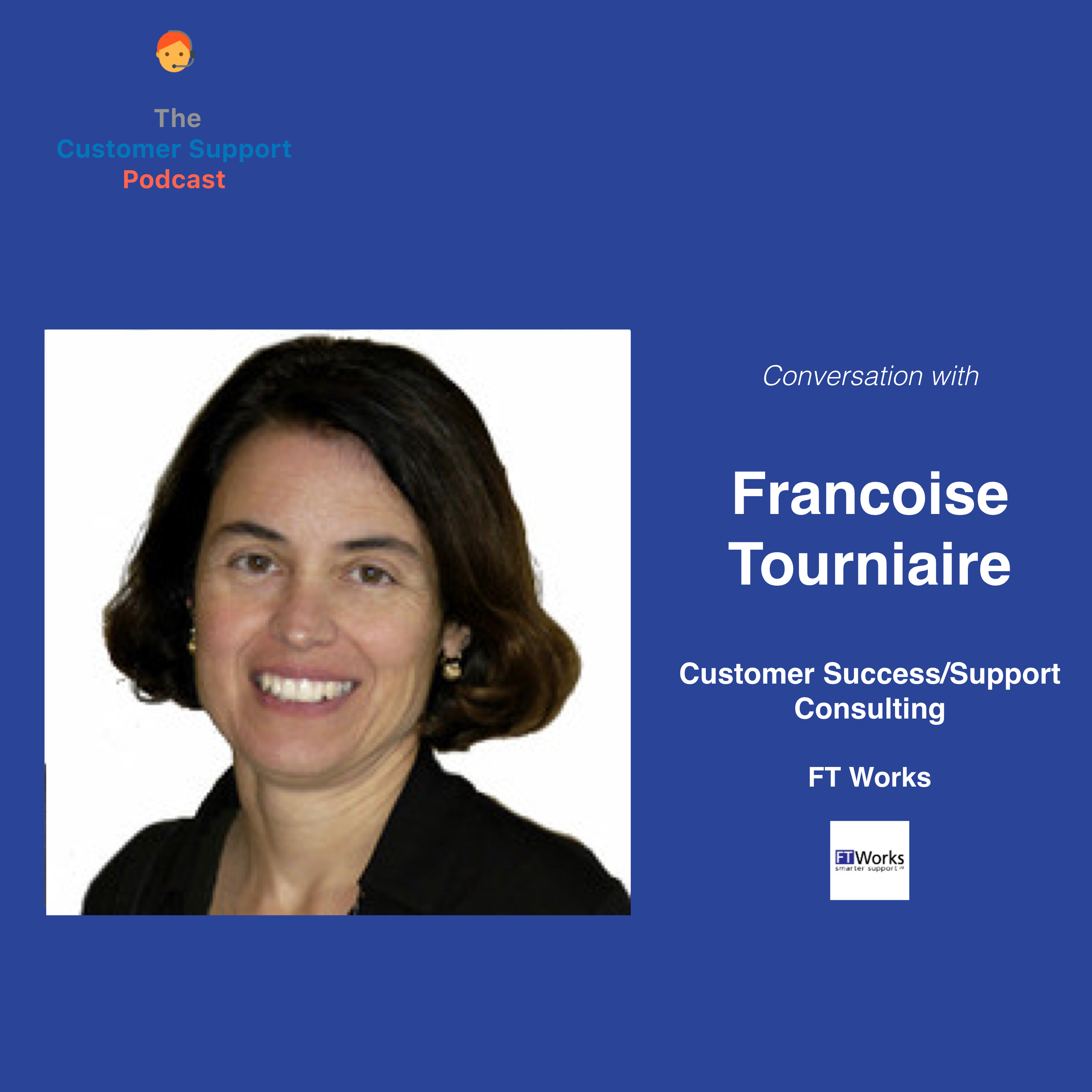 Episode 15: (B2B) Francoise Tourniaire, Founder FT Works (Support Consulting)