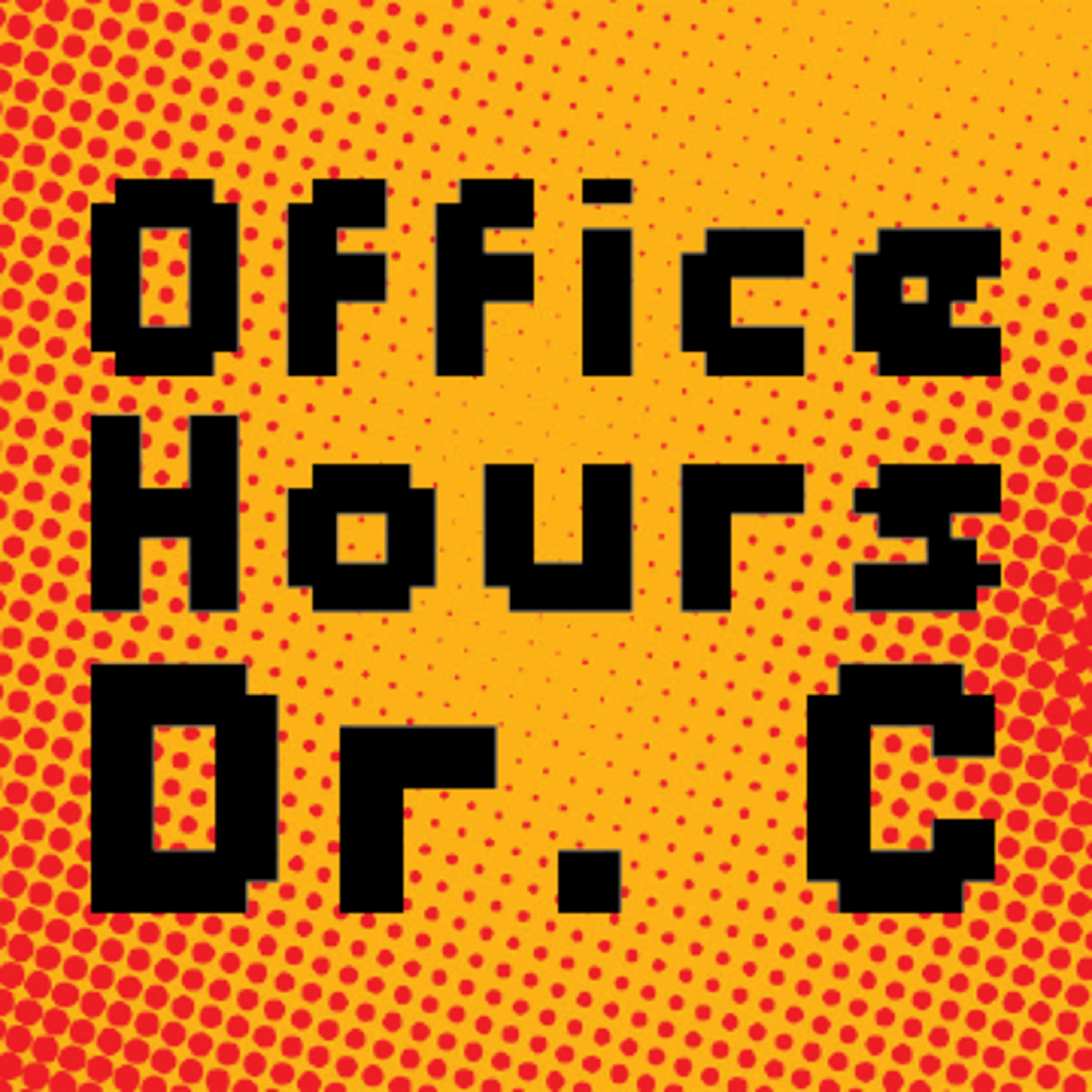 Office Hours with Dr. C