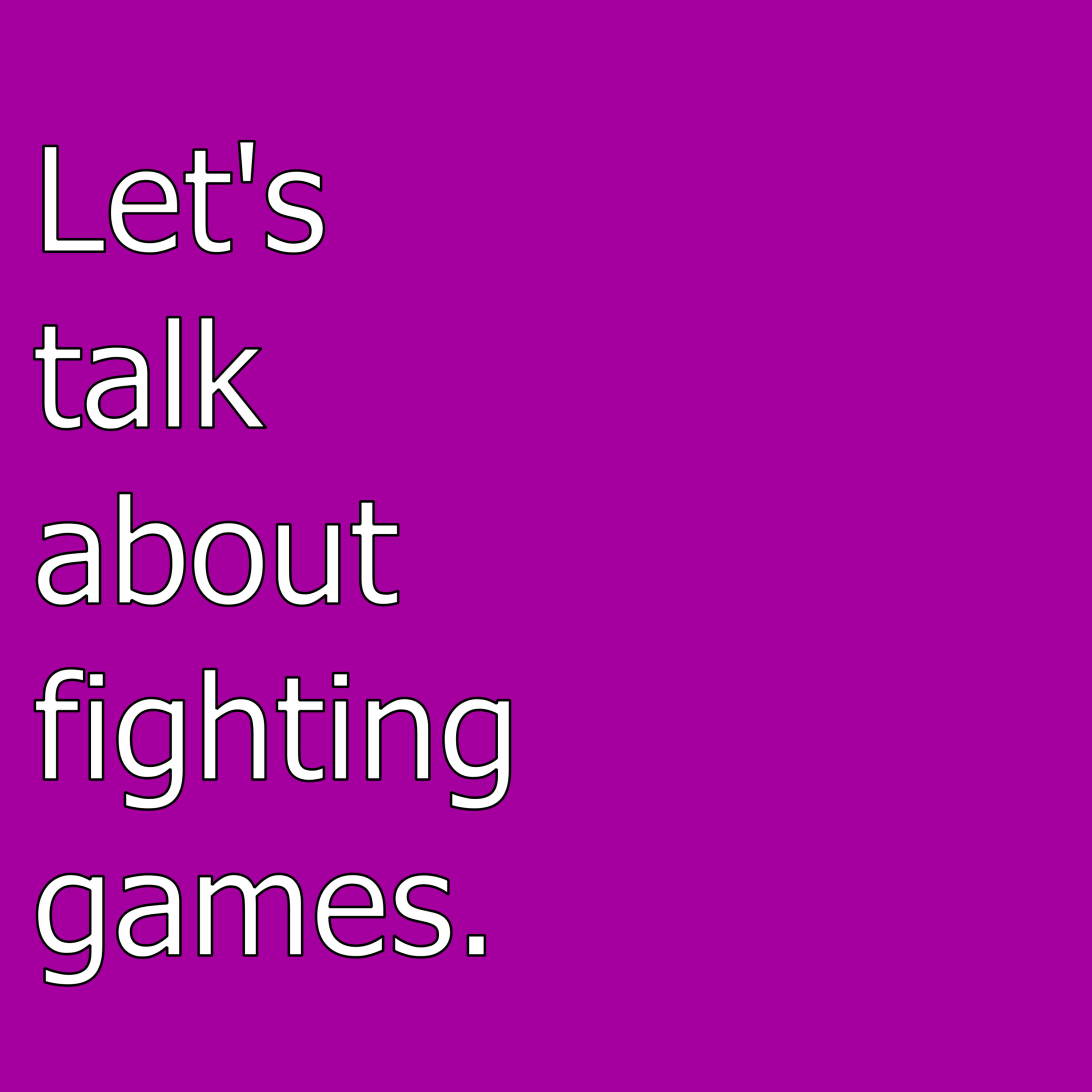 Let's talk about fighting games episode 1: Hello and taking the first step. episode artwork