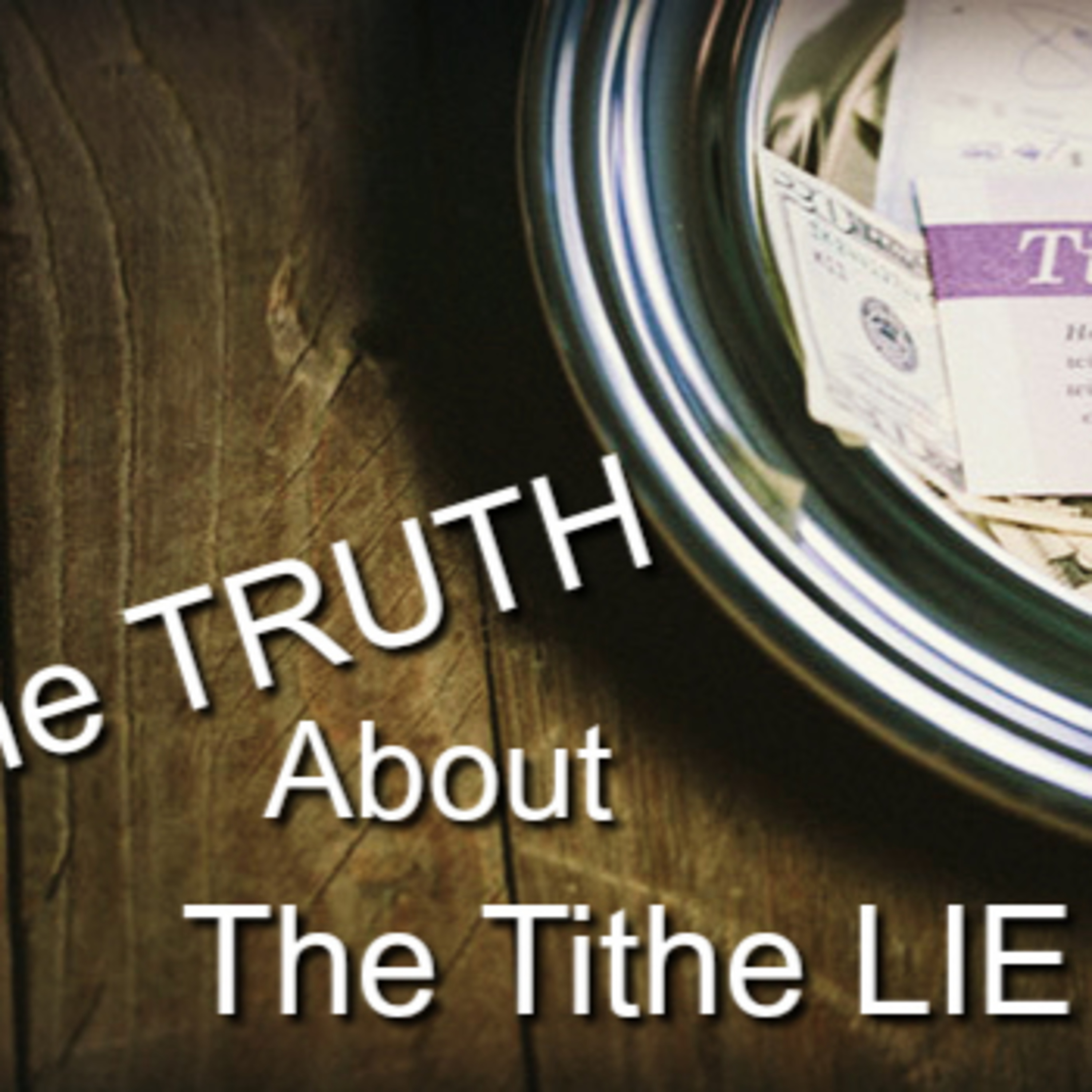 The TRUTH About The Tithe LIE (Part 1) episode artwork