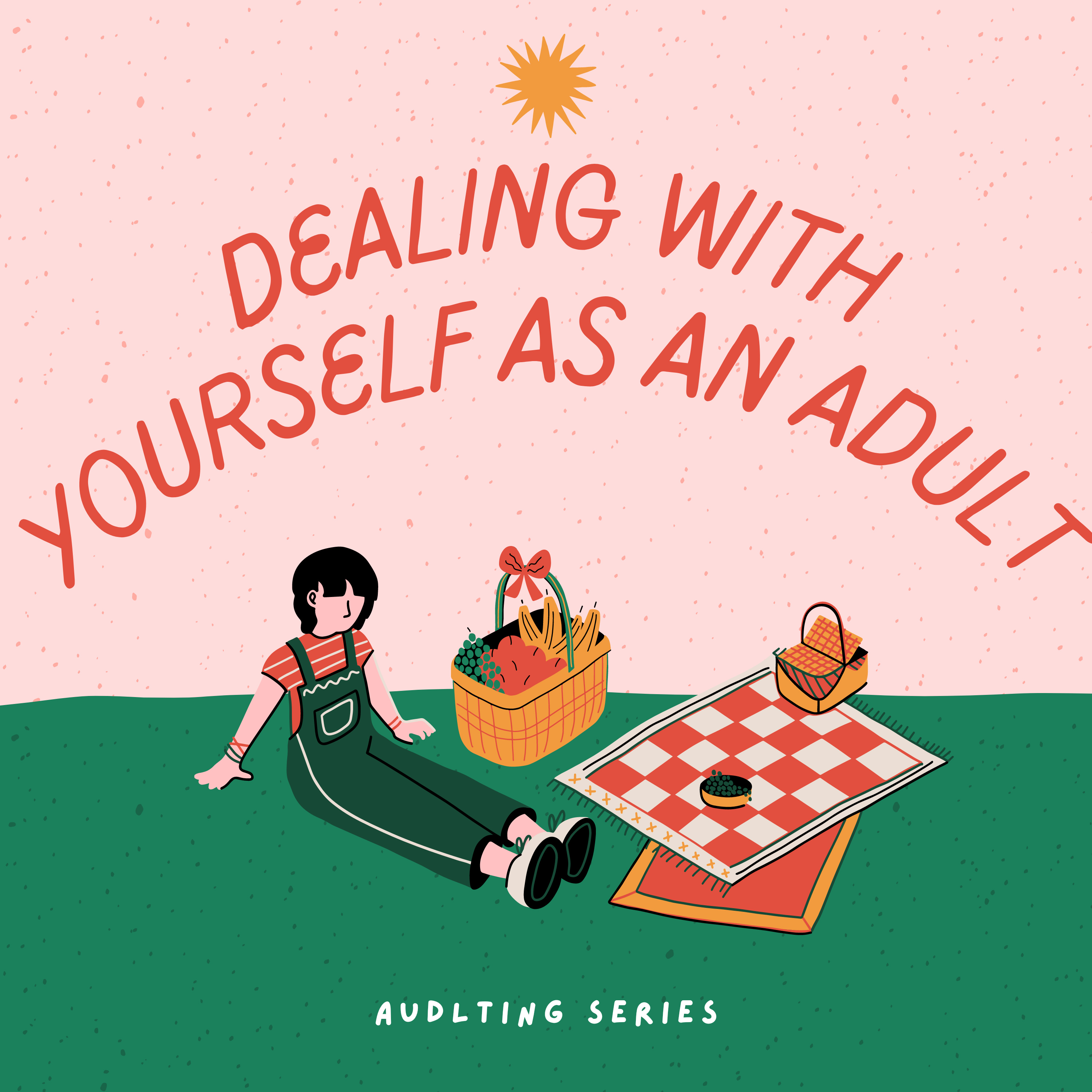 How to deal with yourself as an adult | Talking about adulting with myself  episode artwork