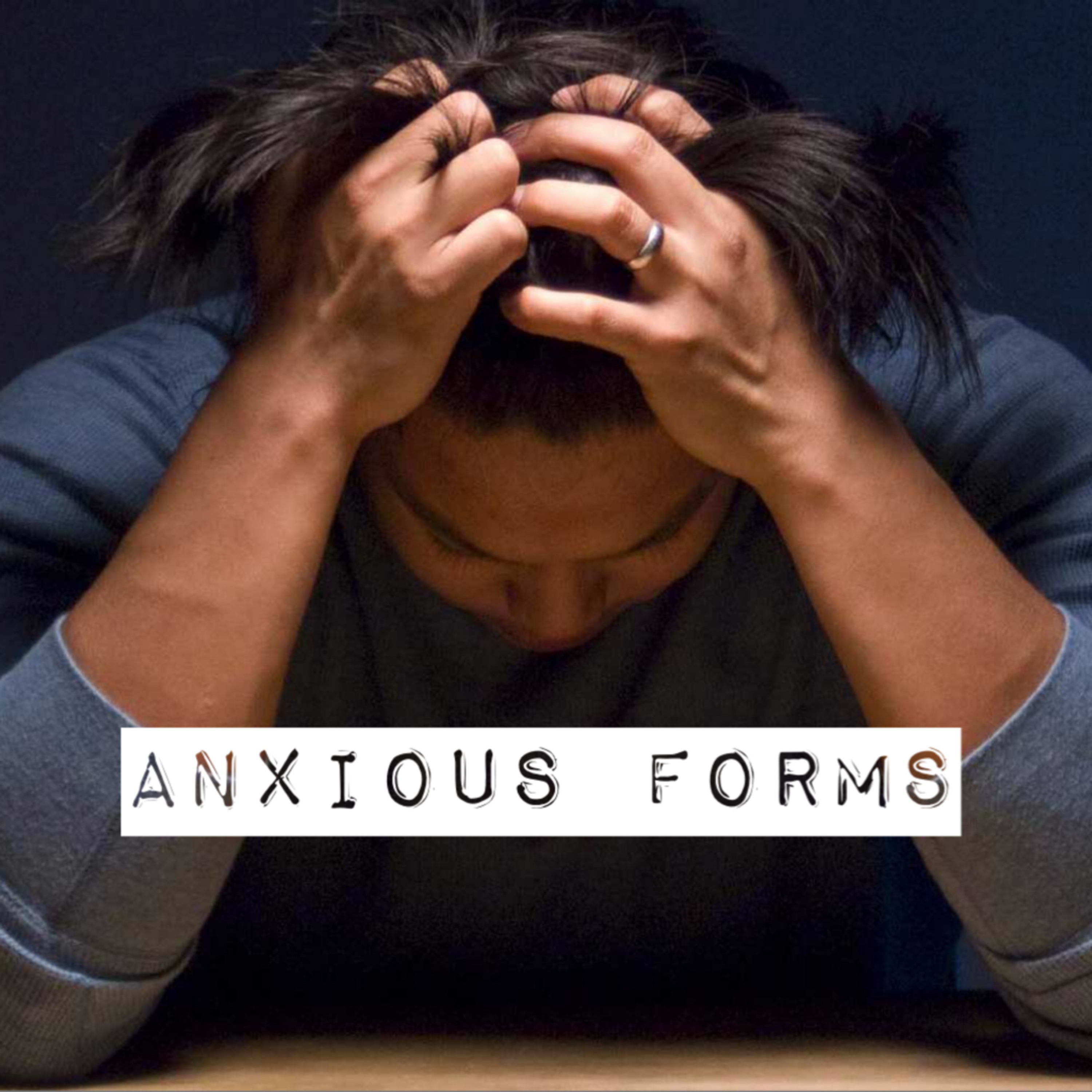 Anxious Forms - Part 1 episode artwork