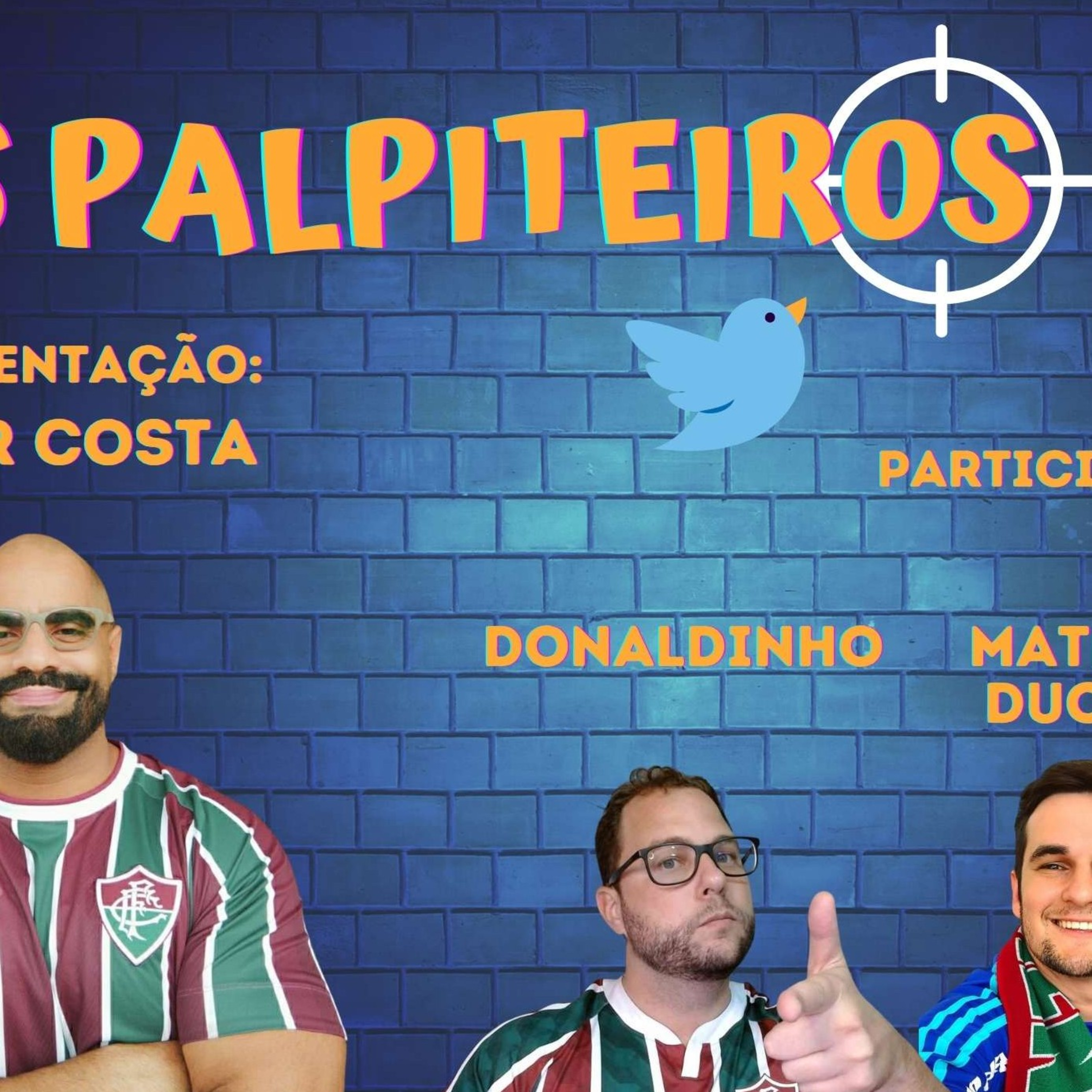 OS PALPITEIROS ANALISAM AS POLÊMICAS DA SEMANA E FALAM MUITO DE FLUMINENSE