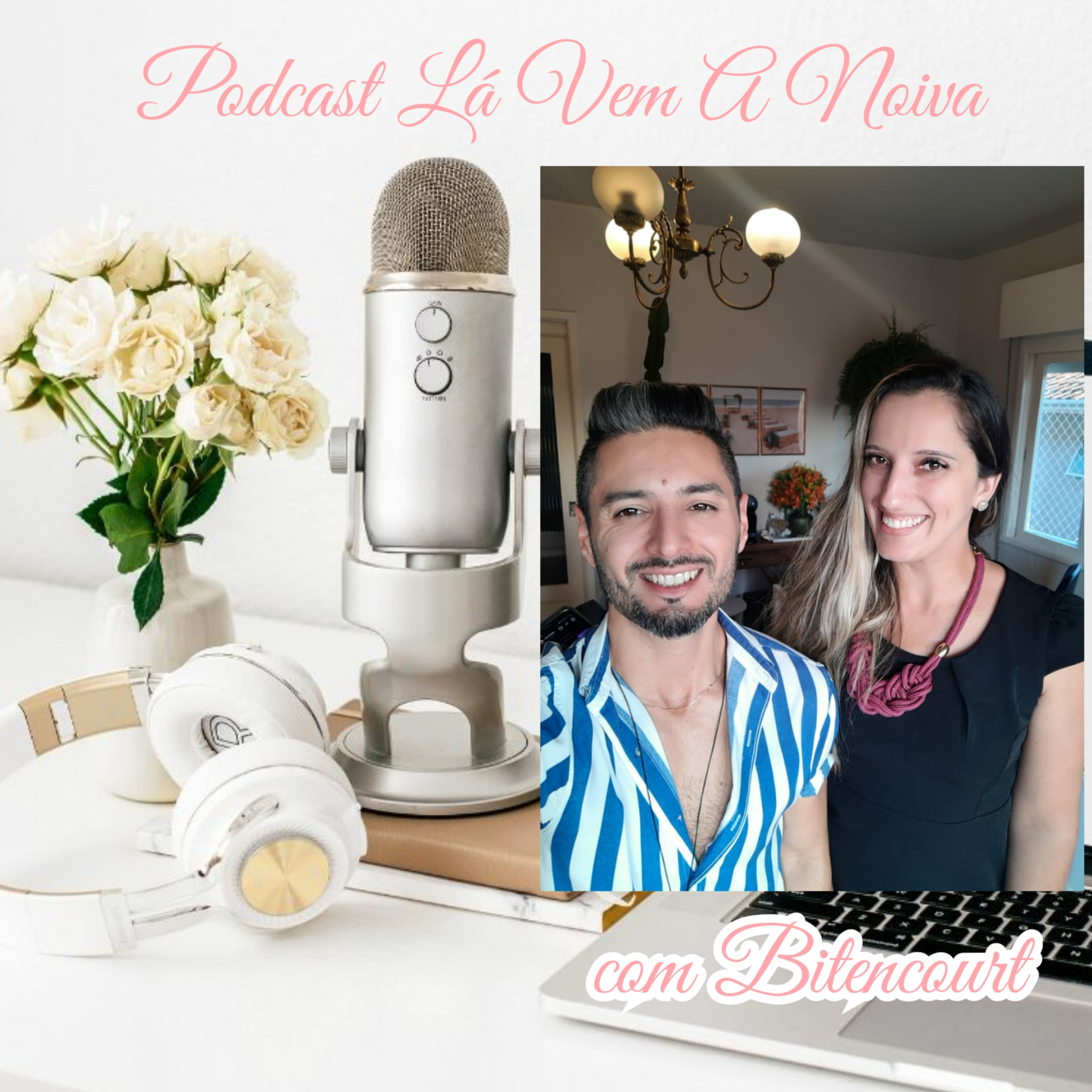 Lá Vem A Noiva Podcast