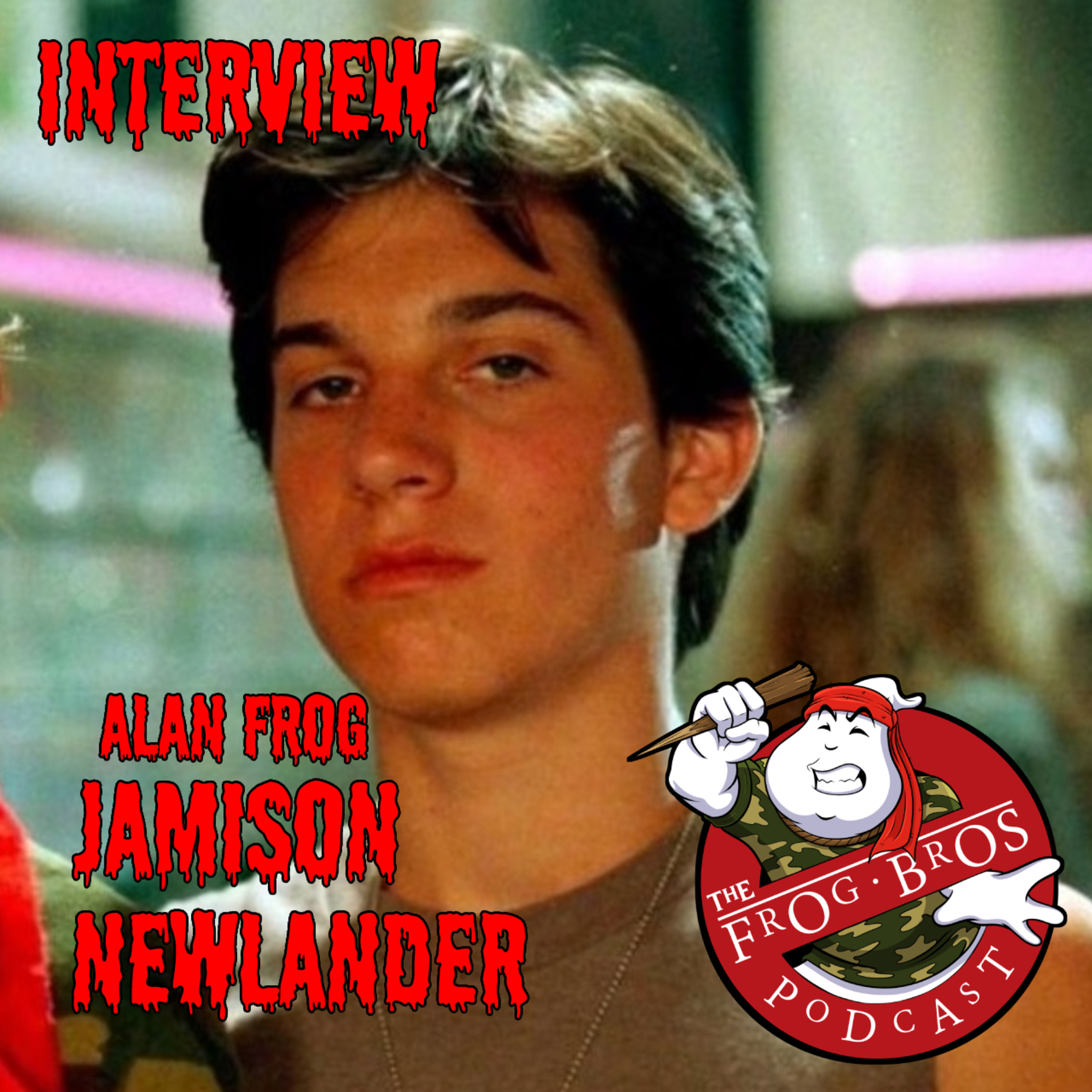 Bonus Ep. 7 - Jamison Newlander (Alan Frog) from Lost Boys Interview! episode artwork