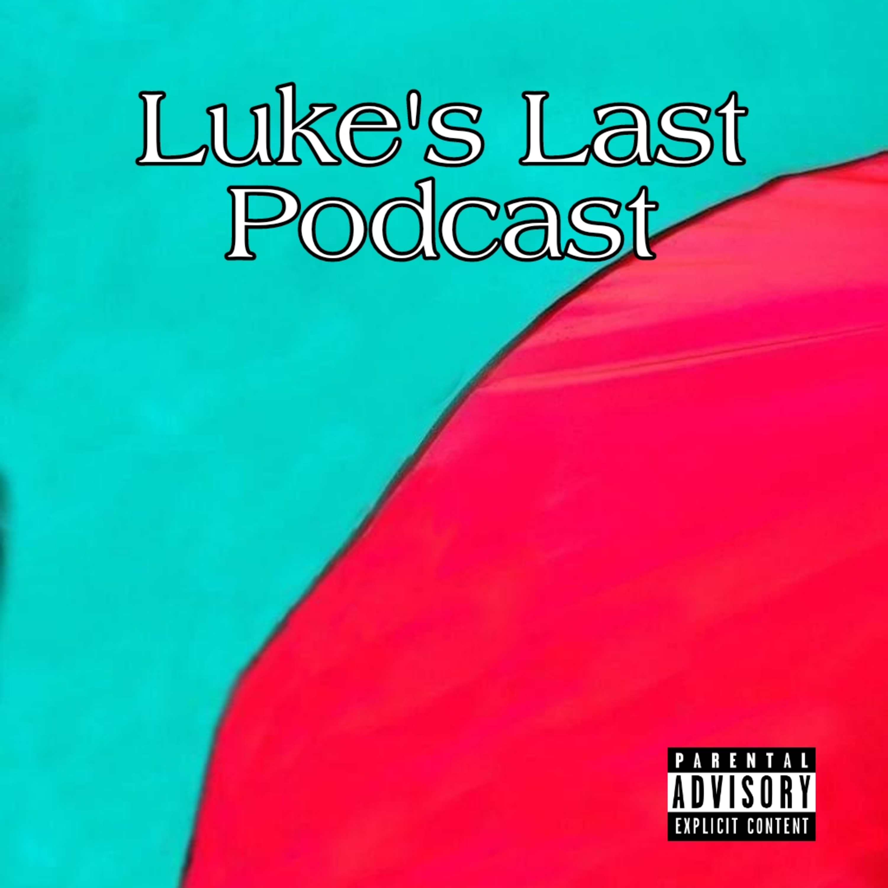 Episode 3: Luke's Last Podcast