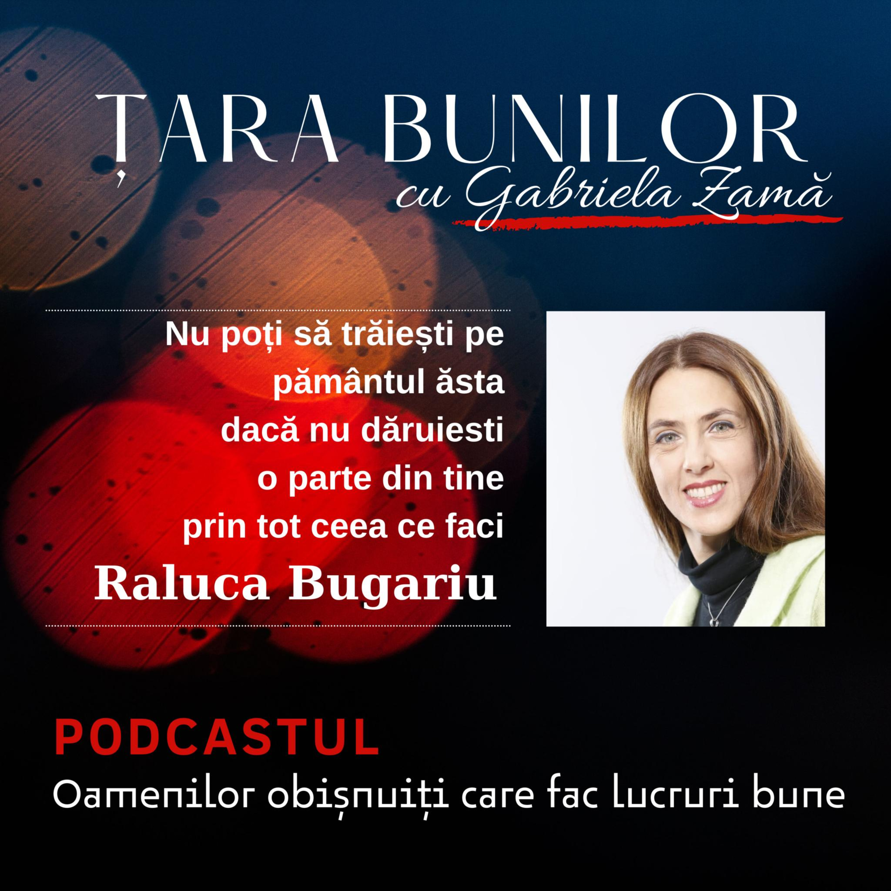 Țara Bunilor cu Gabriela Zamă