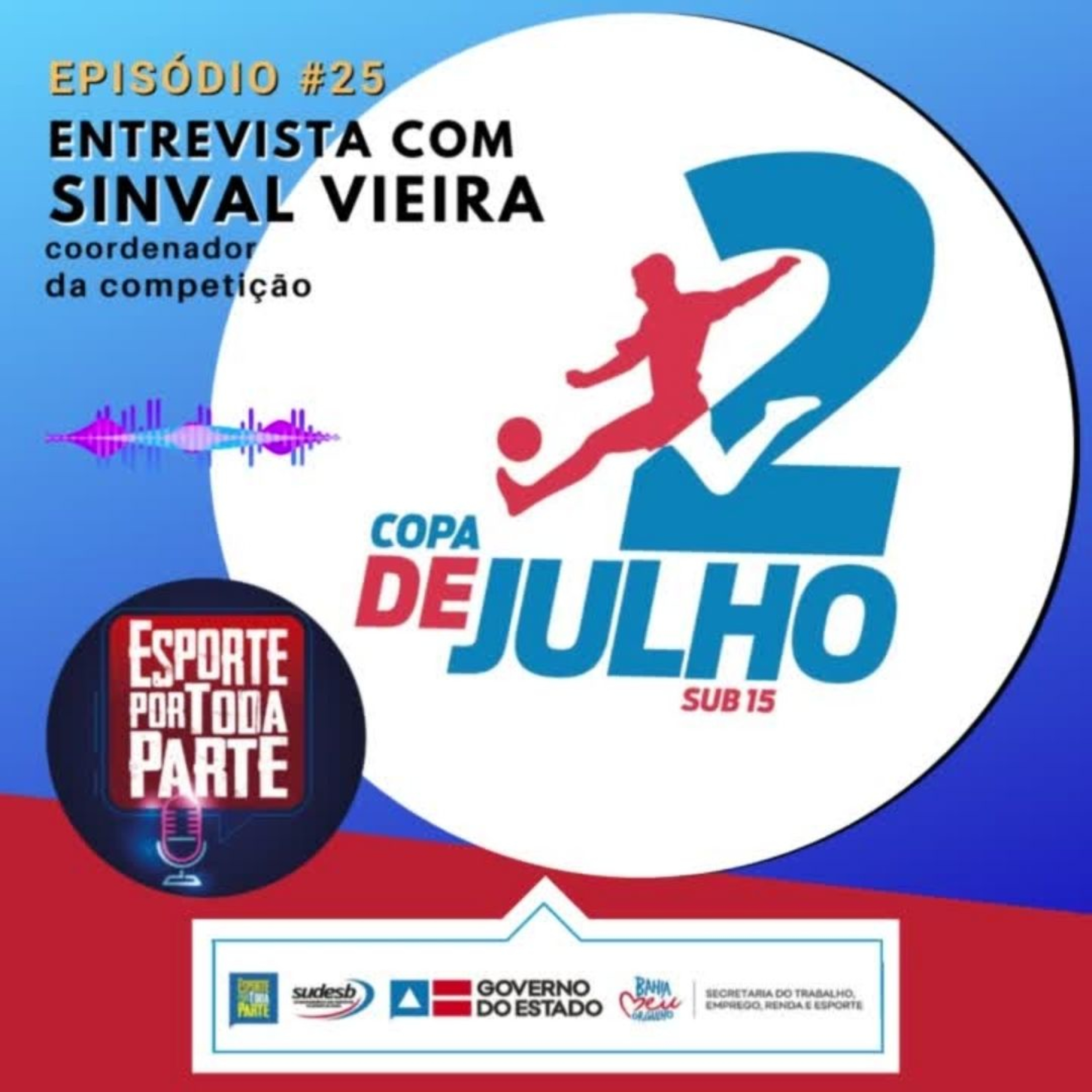 #EP 25 - COPA 2 DE JULHO DE FUTEBOL SUB15