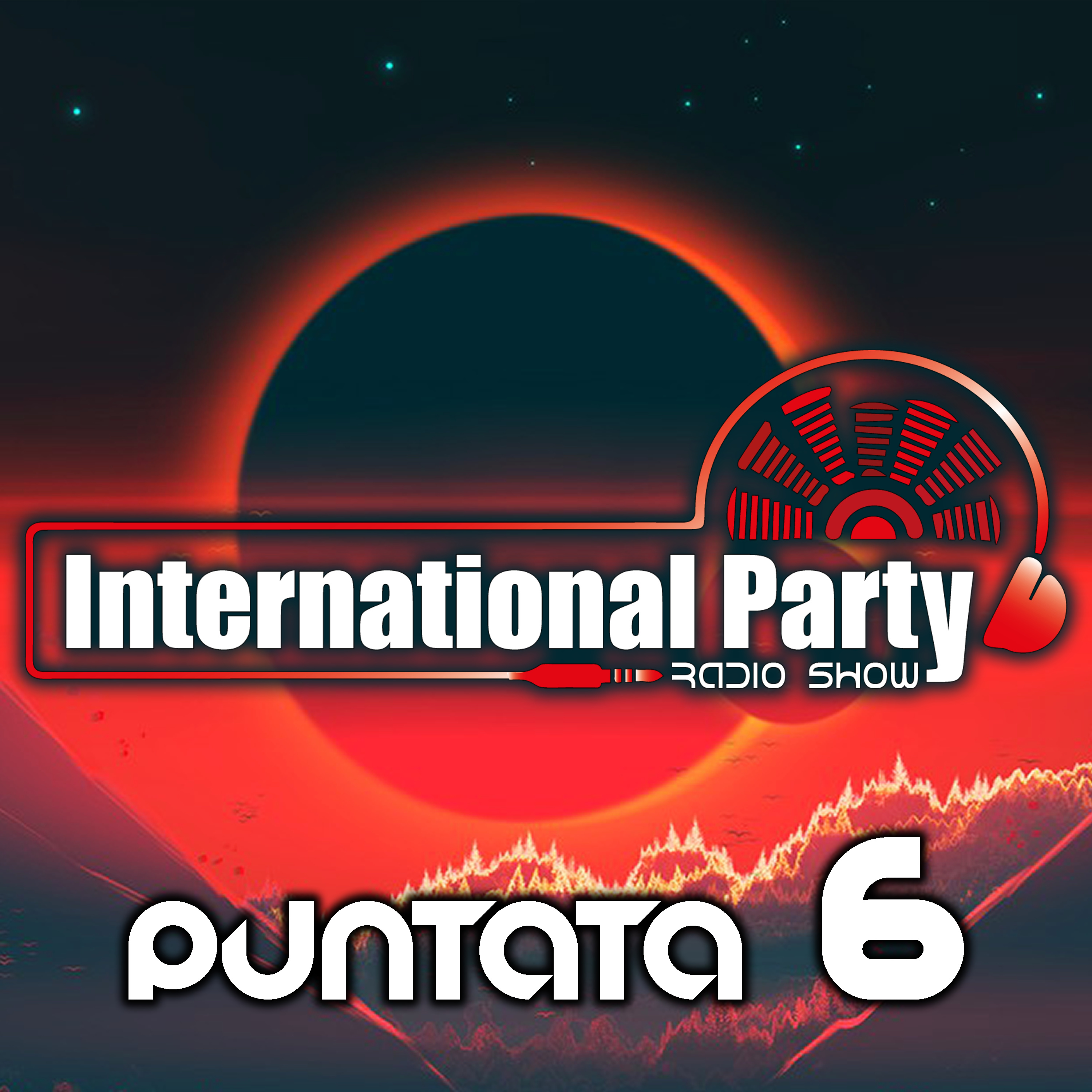 International Party - Radio Show - PUNTATA 6 episode artwork