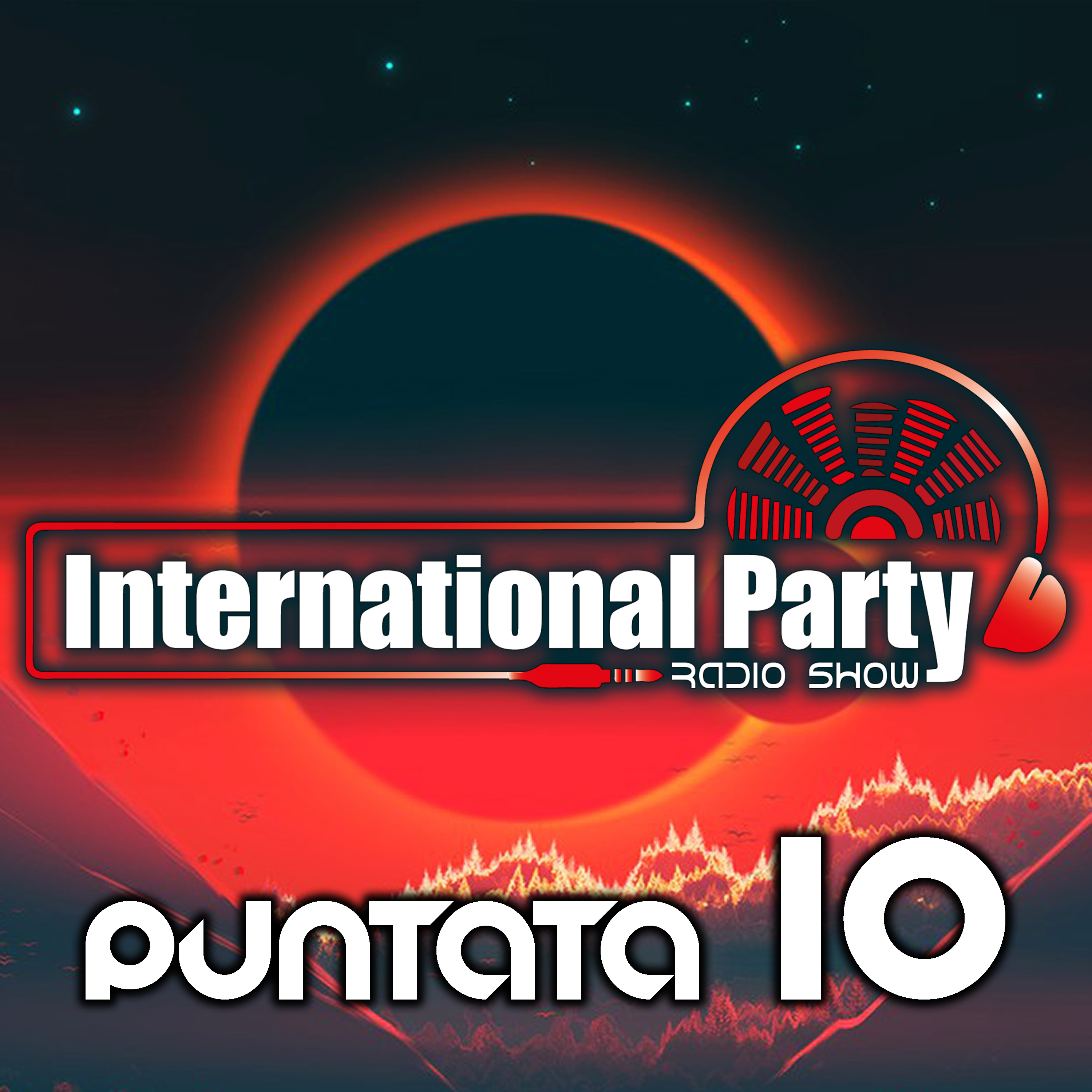International Party - Radio Show - PUNTATA 10 episode artwork