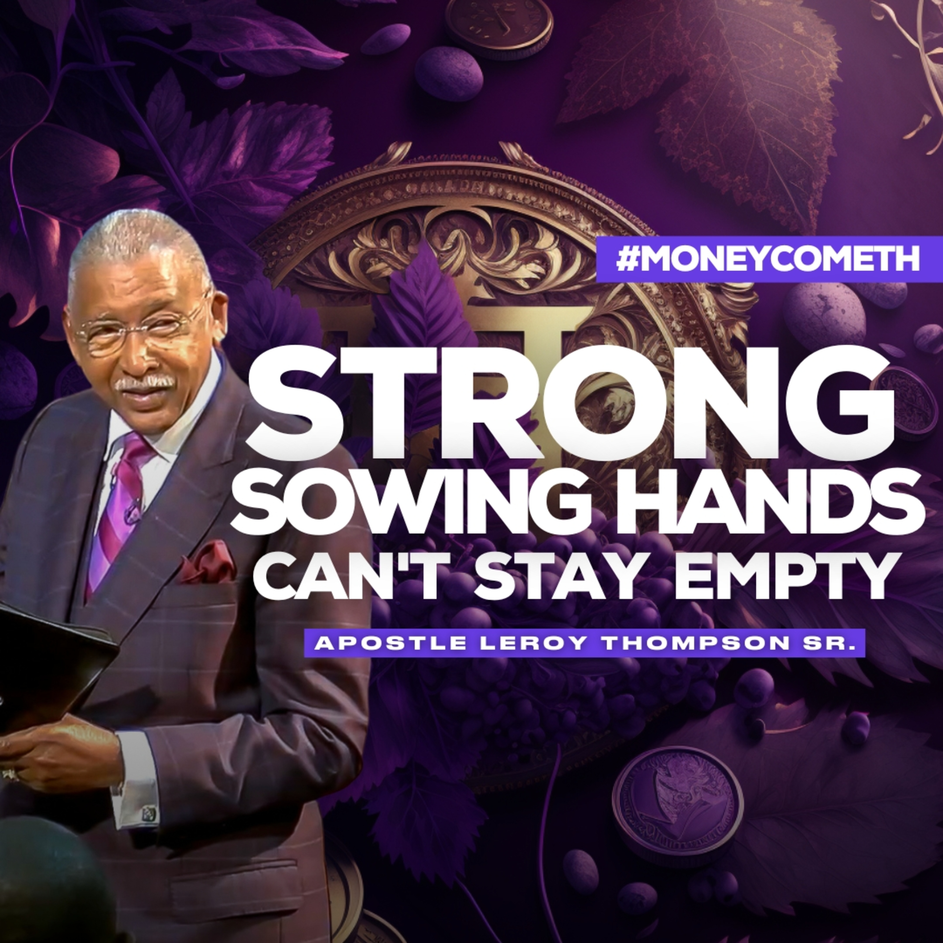 Strong Sowing Hands Can't Stay Empty (2019) #MoneyCometh episode artwork