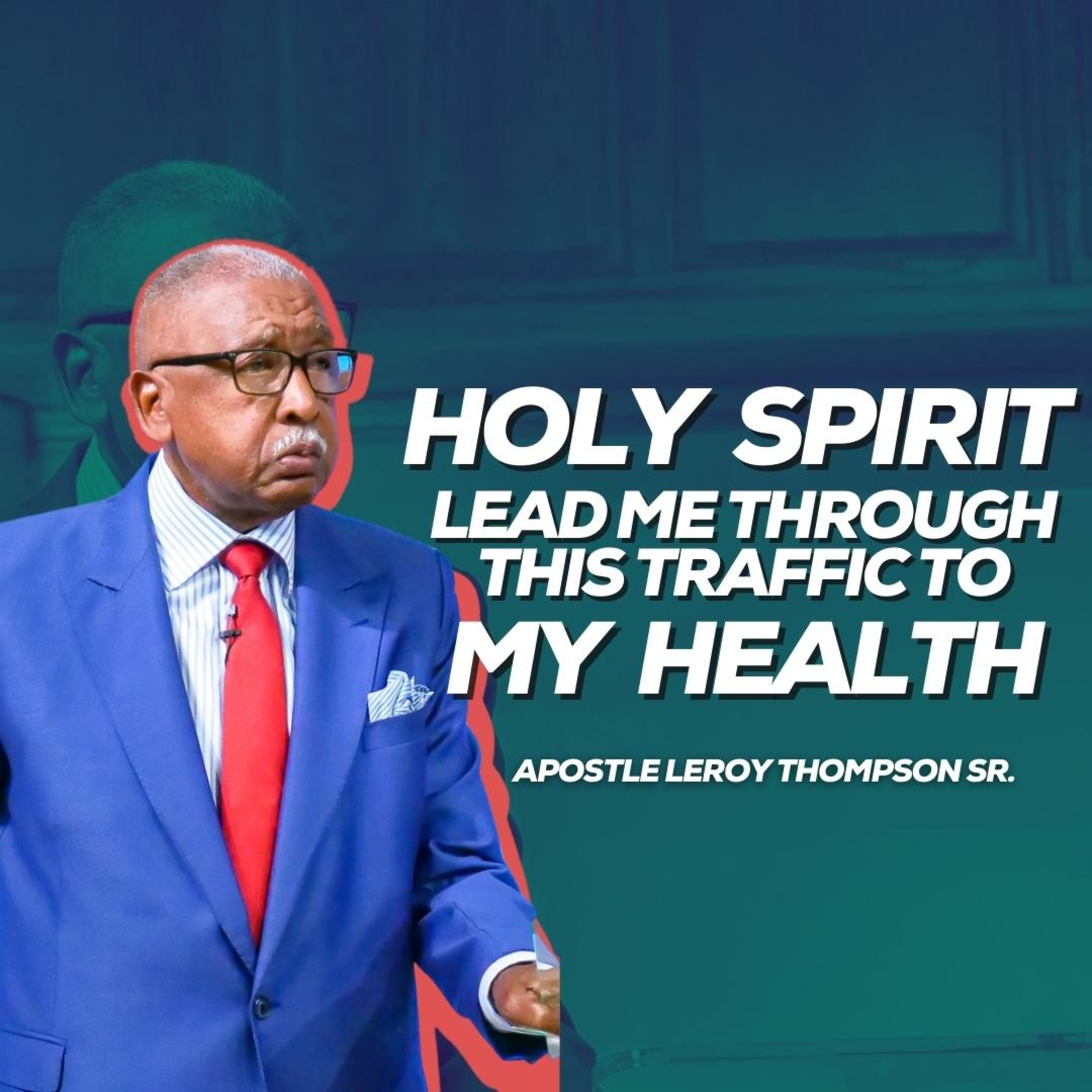 Holy Spirit Lead Me Through This Traffic To My Health episode artwork