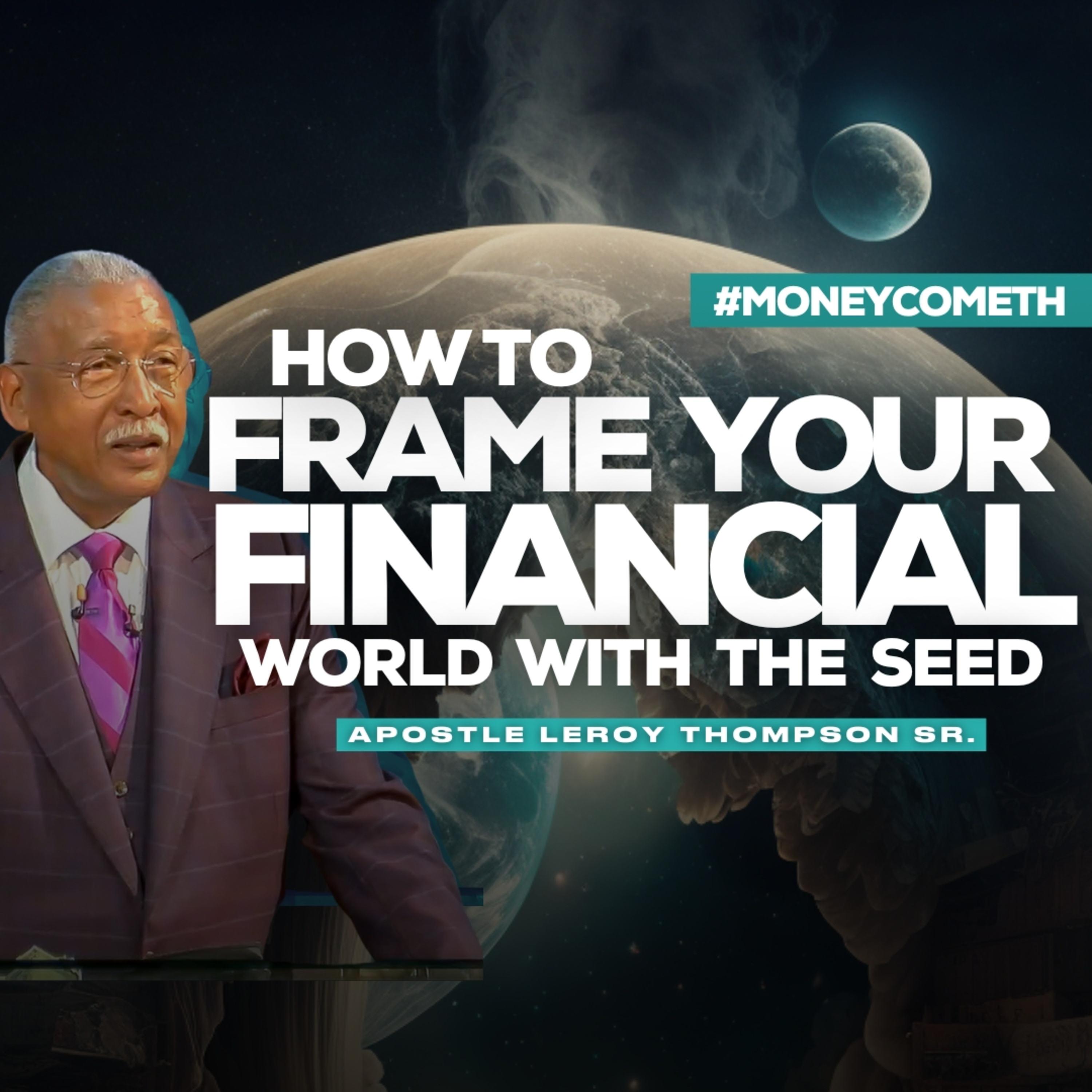 How to Frame Your Financial World with the Seed (2019) | Apostle Leroy Thompson Sr. #MoneyCometh
