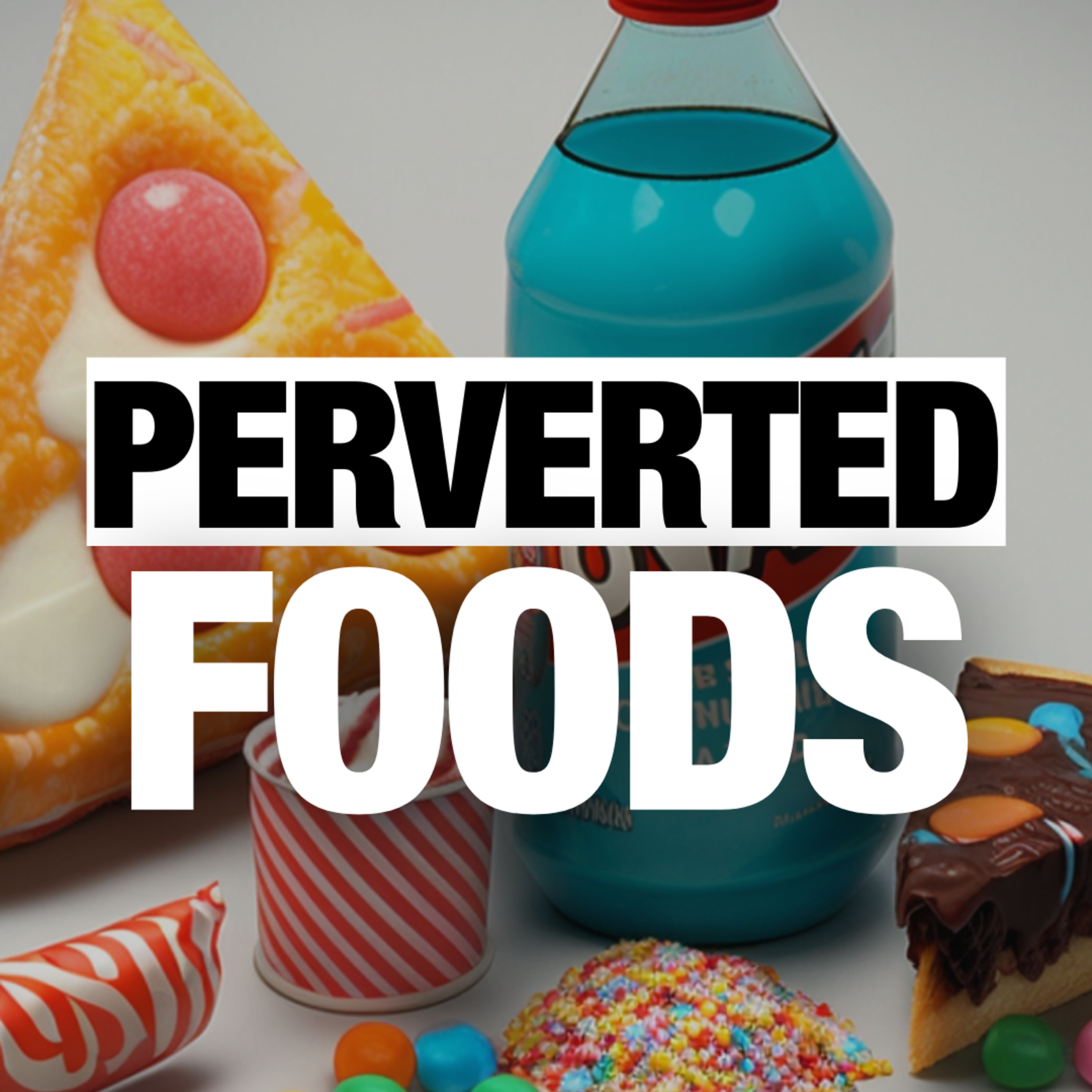 Perverted Foods | Apostle's Meditation episode artwork