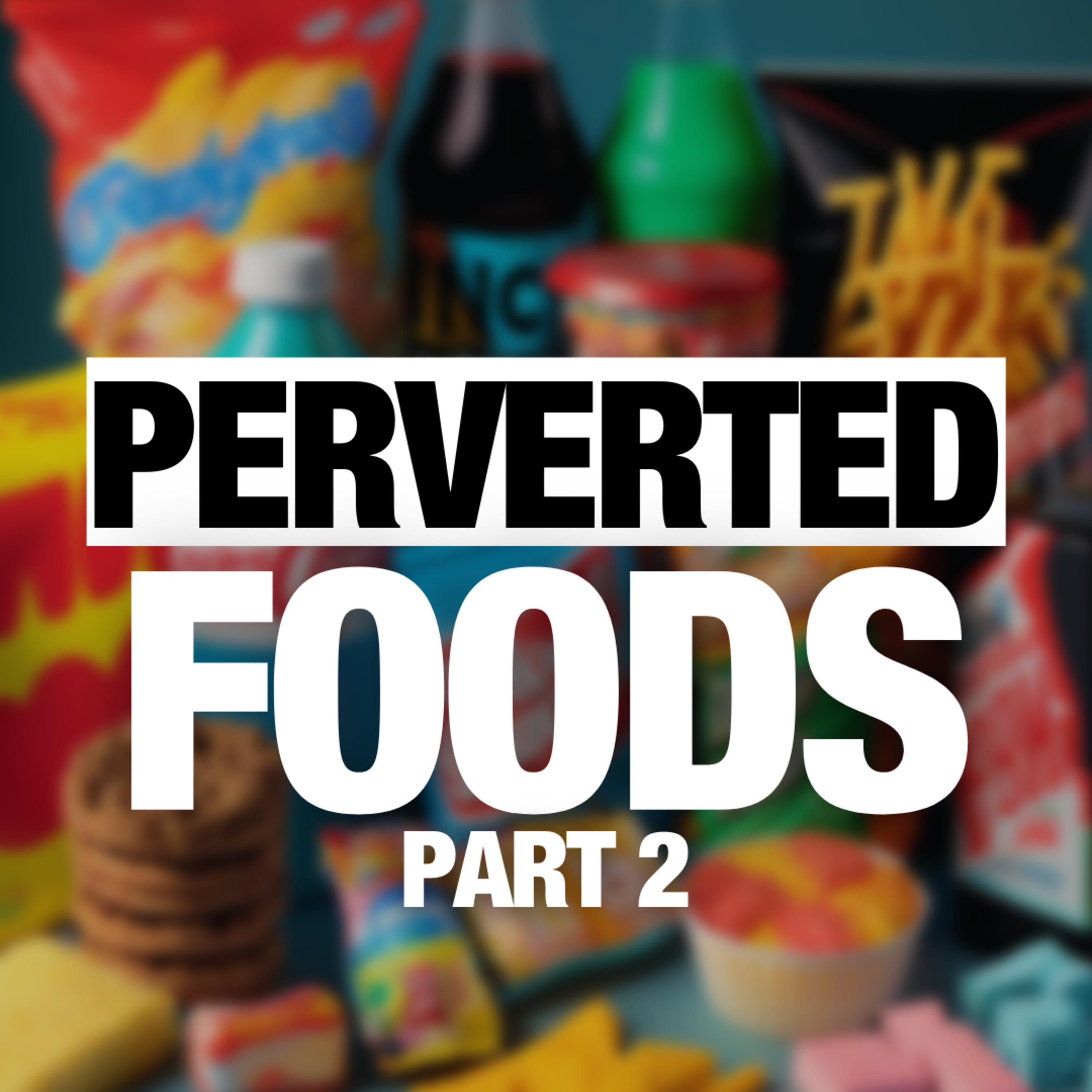 Perverted Foods Part 2 | Apostle's Meditation episode artwork