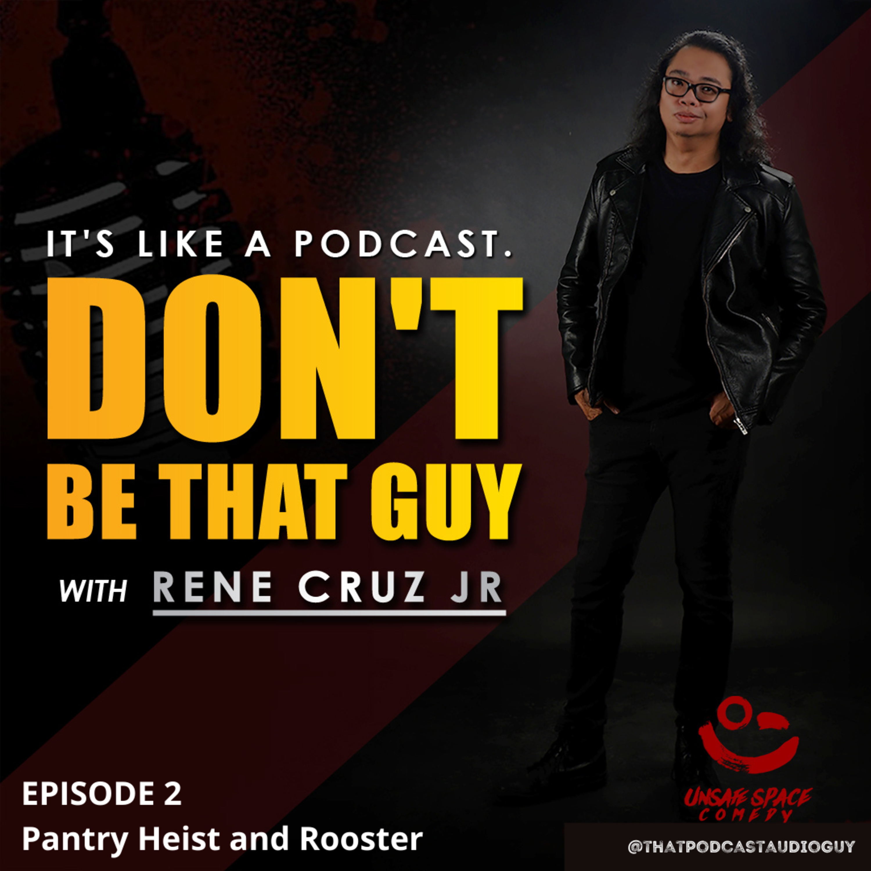 Dont Be That Guy with Rene Cruz Jr