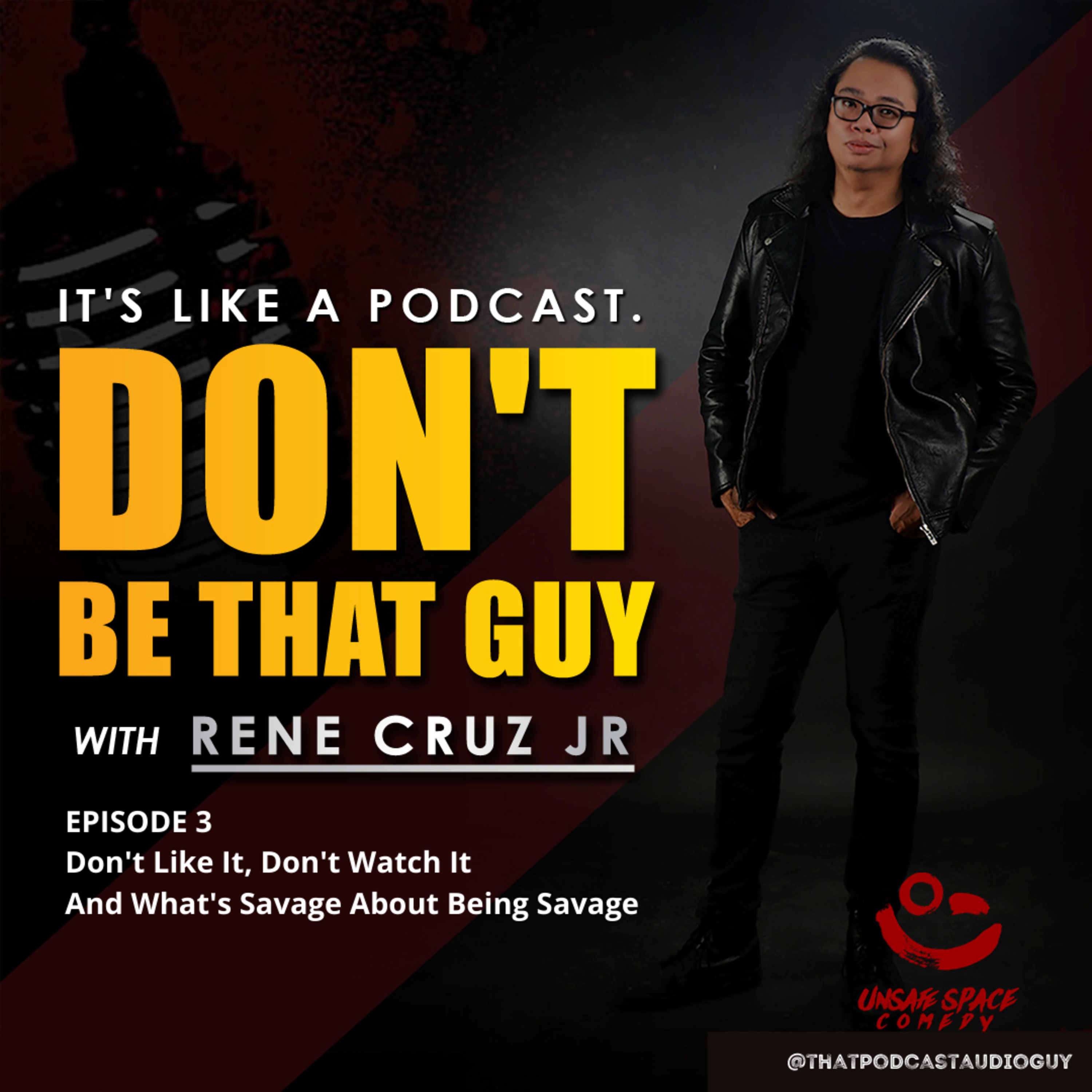 Dont Be That Guy with Rene Cruz Jr