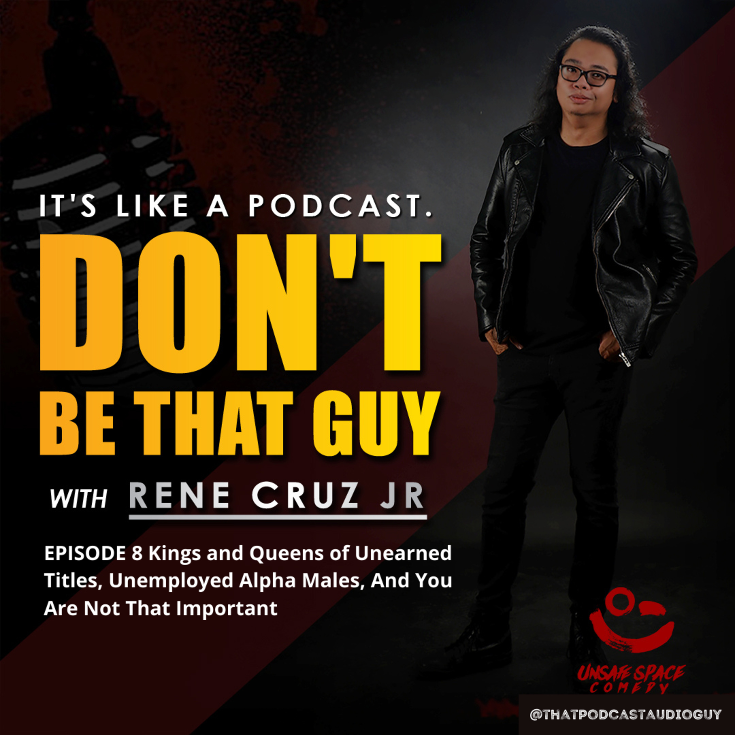 Dont Be That Guy with Rene Cruz Jr