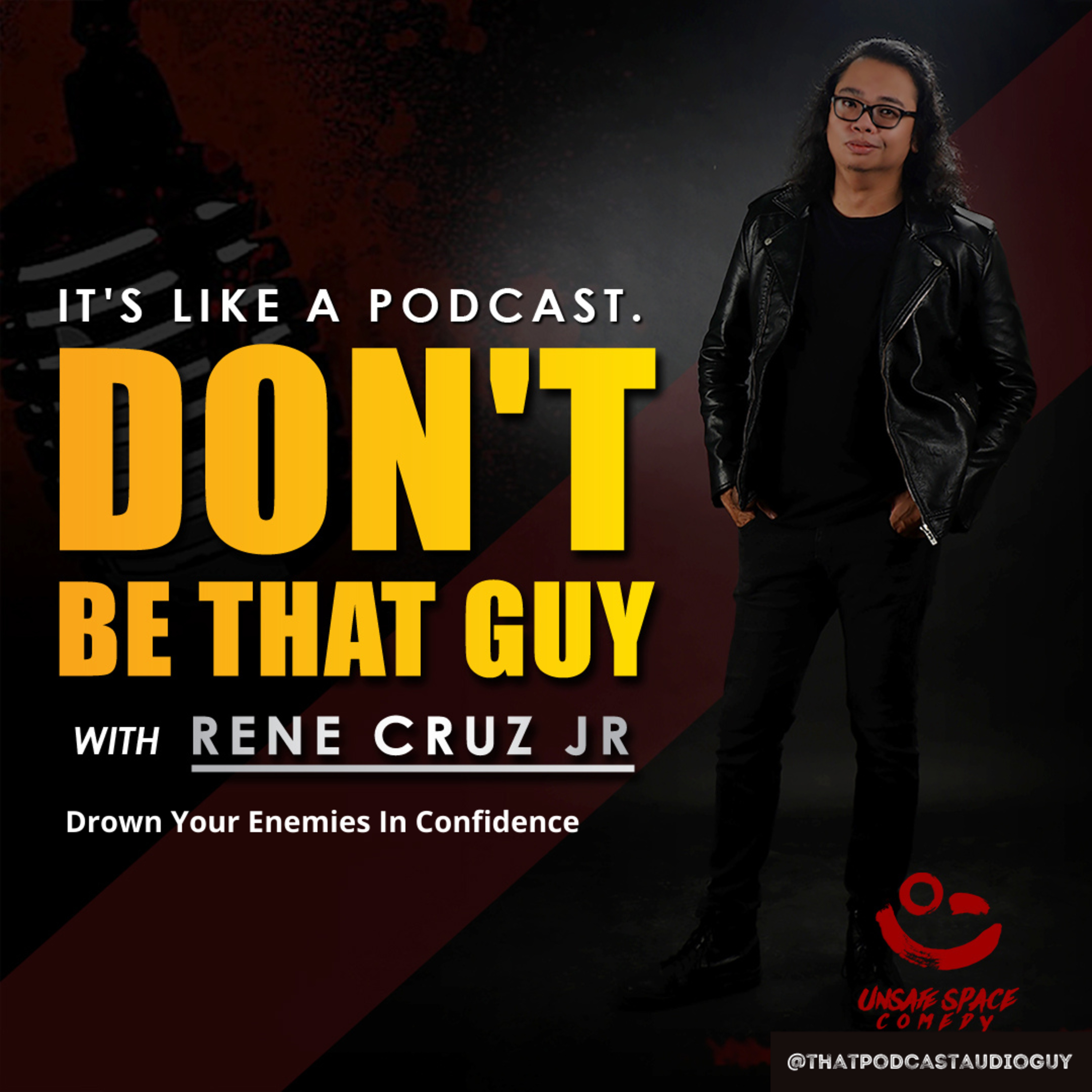 Dont Be That Guy with Rene Cruz Jr