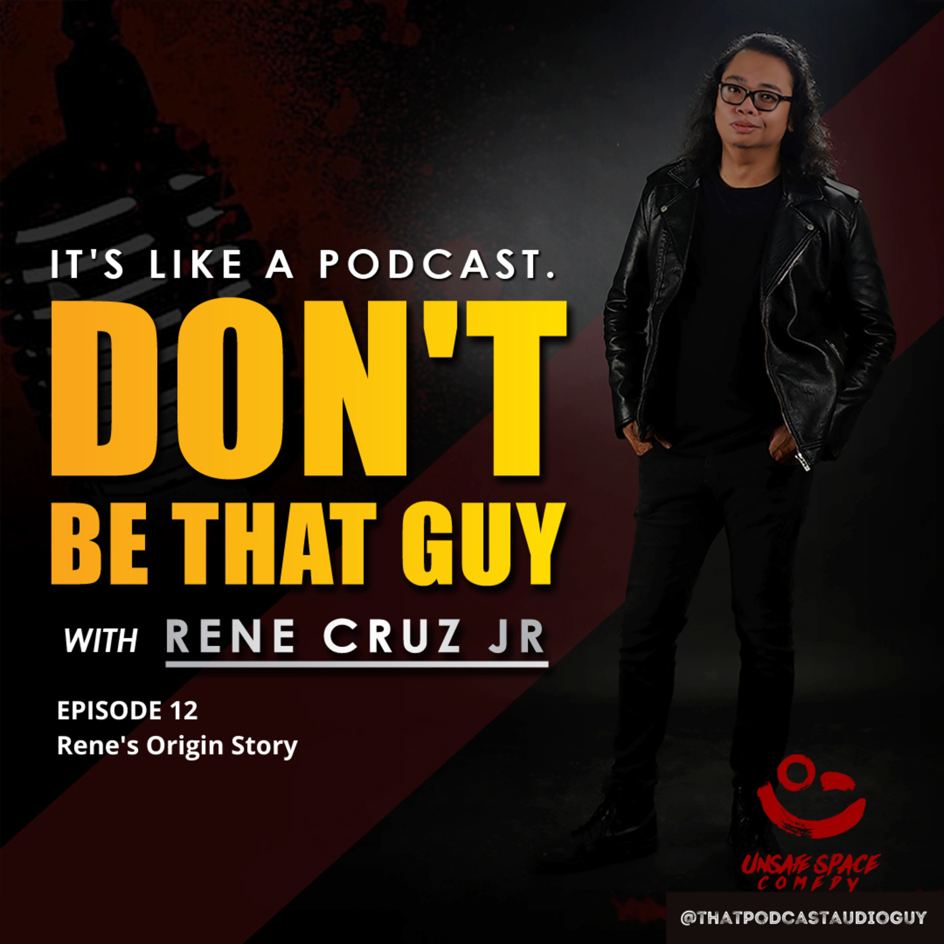 Dont Be That Guy with Rene Cruz Jr