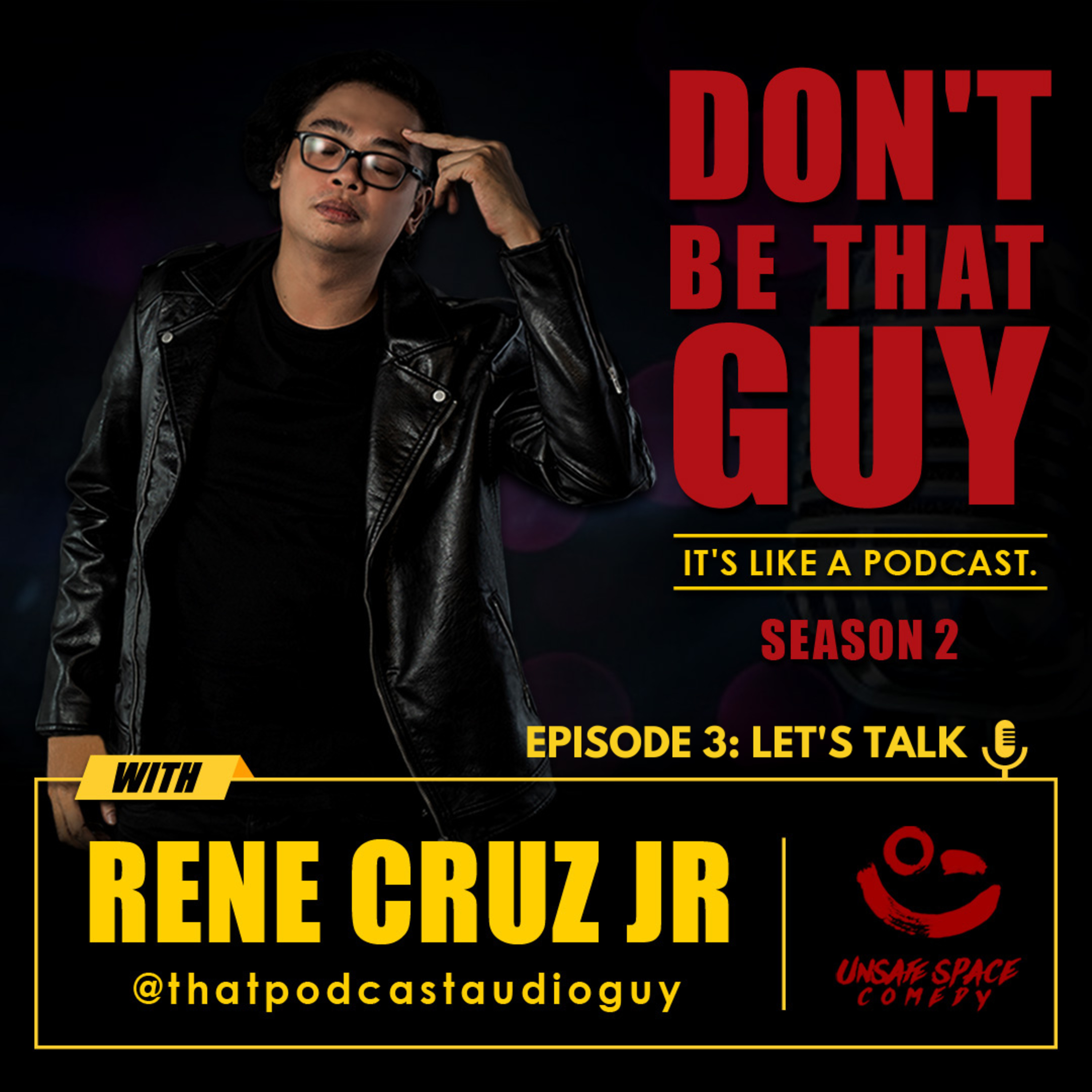 Dont Be That Guy with Rene Cruz Jr