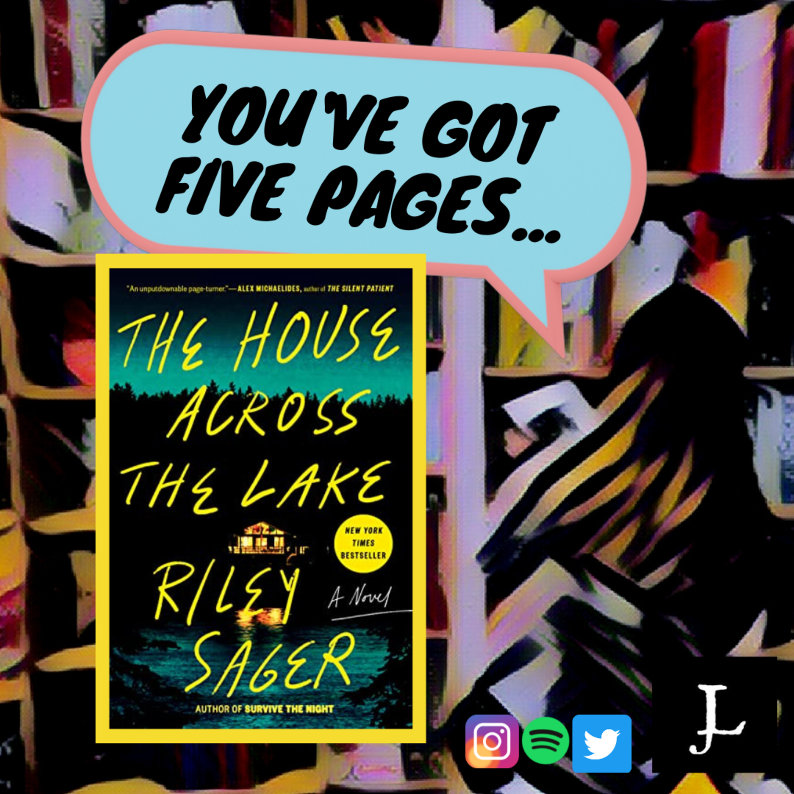 You've Got Five Pages, The House Across the Lake by Riley Sager, to Tell Me You're Good. episode artwork