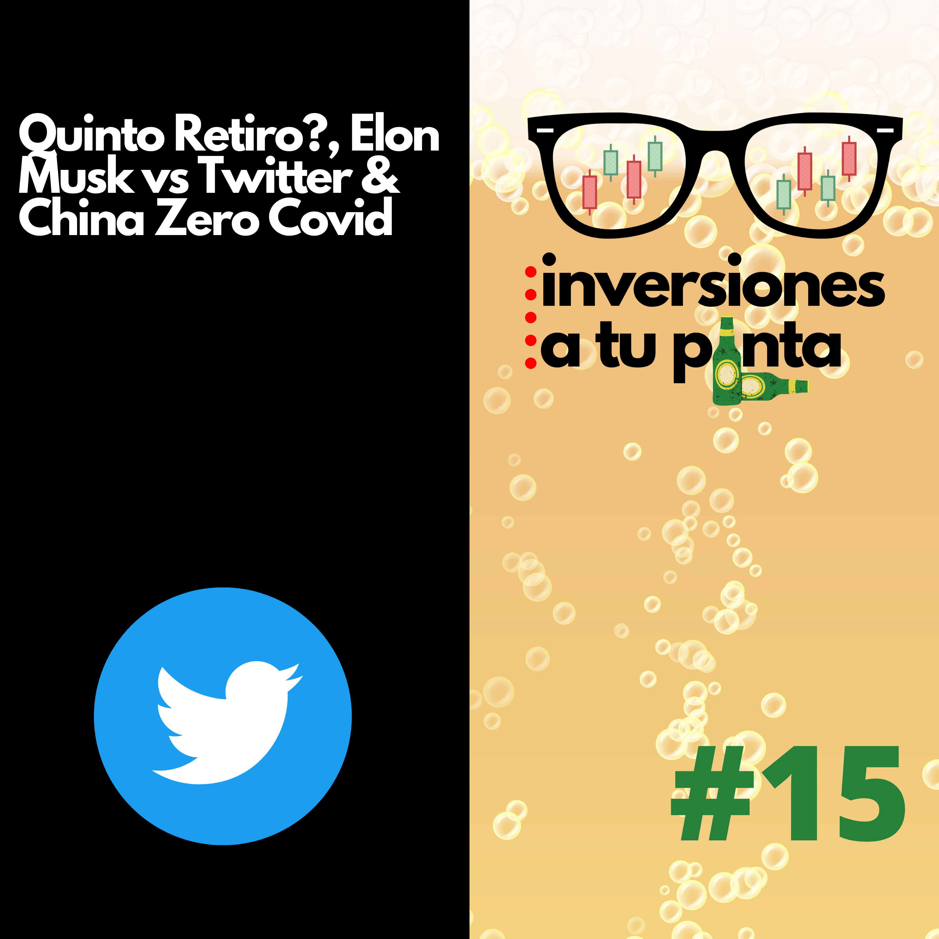 Inversiones a tu Pinta #15. Quinto Retiro?, Elon Musk vs Twitter & China Zero Covid
