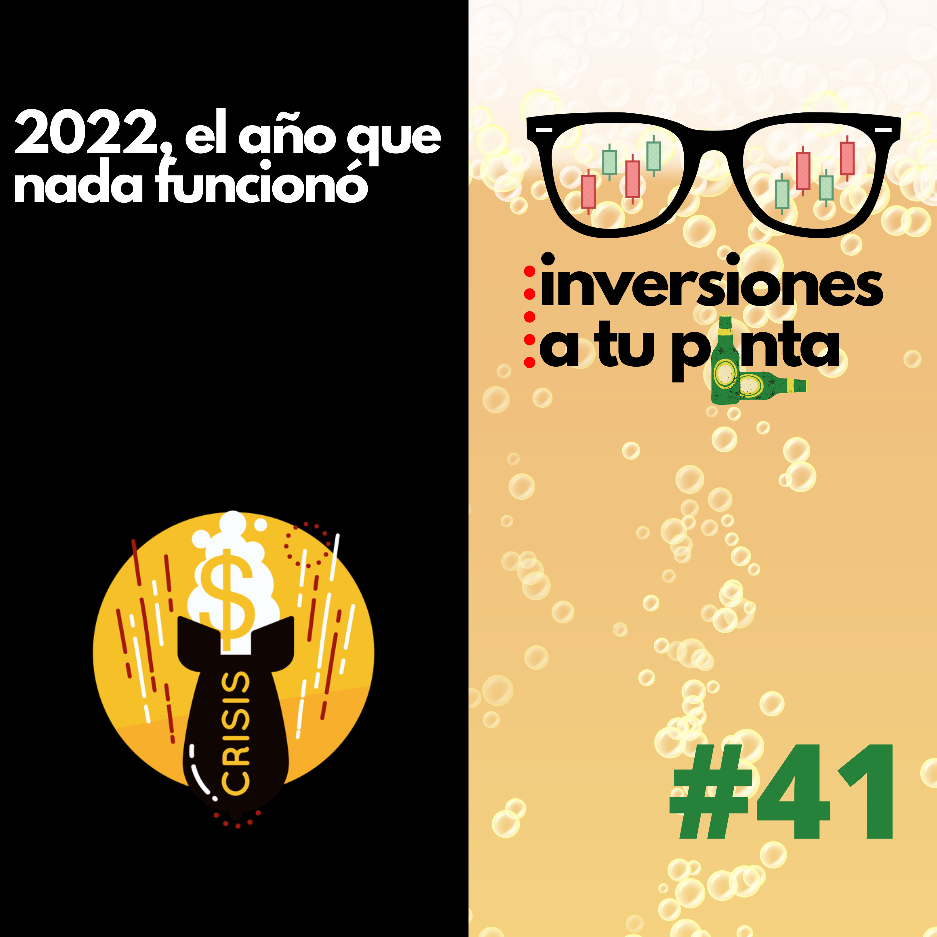 Inversiones a tu Pinta #41. 2022, el año en que nada funcionó