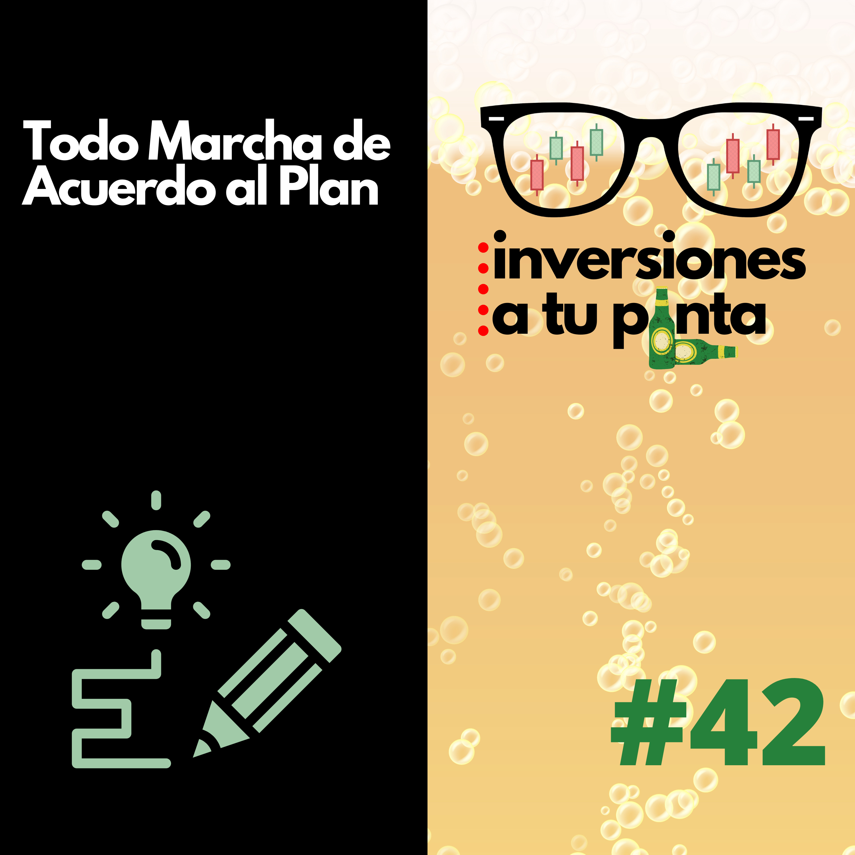 Inversiones a tu Pinta #42. Todo Marcha de Acuerdo al Plan