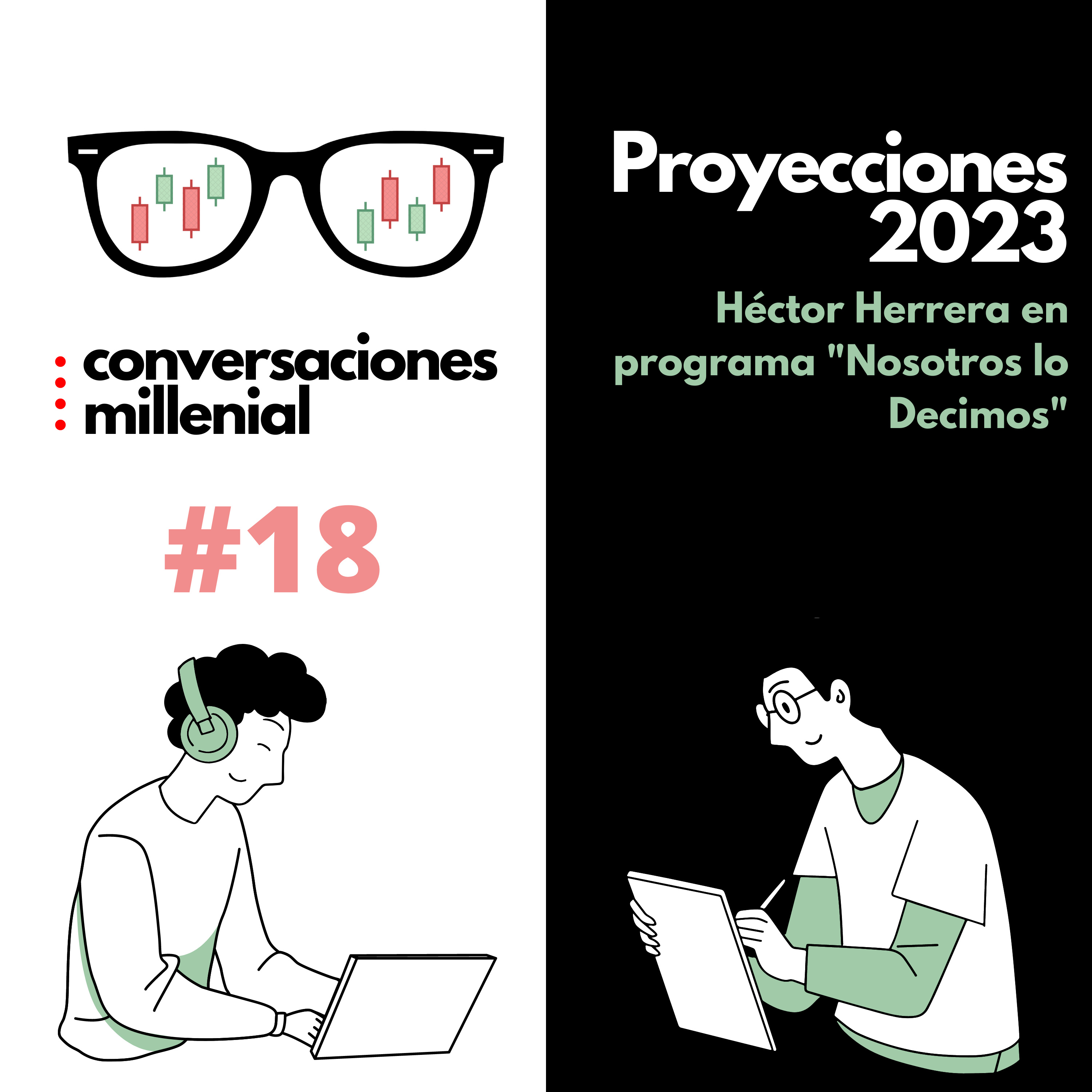 Conversaciones Millenial #18: Proyecciones 2023, Héctor Herrera en programa "Nosotros lo Decimos"