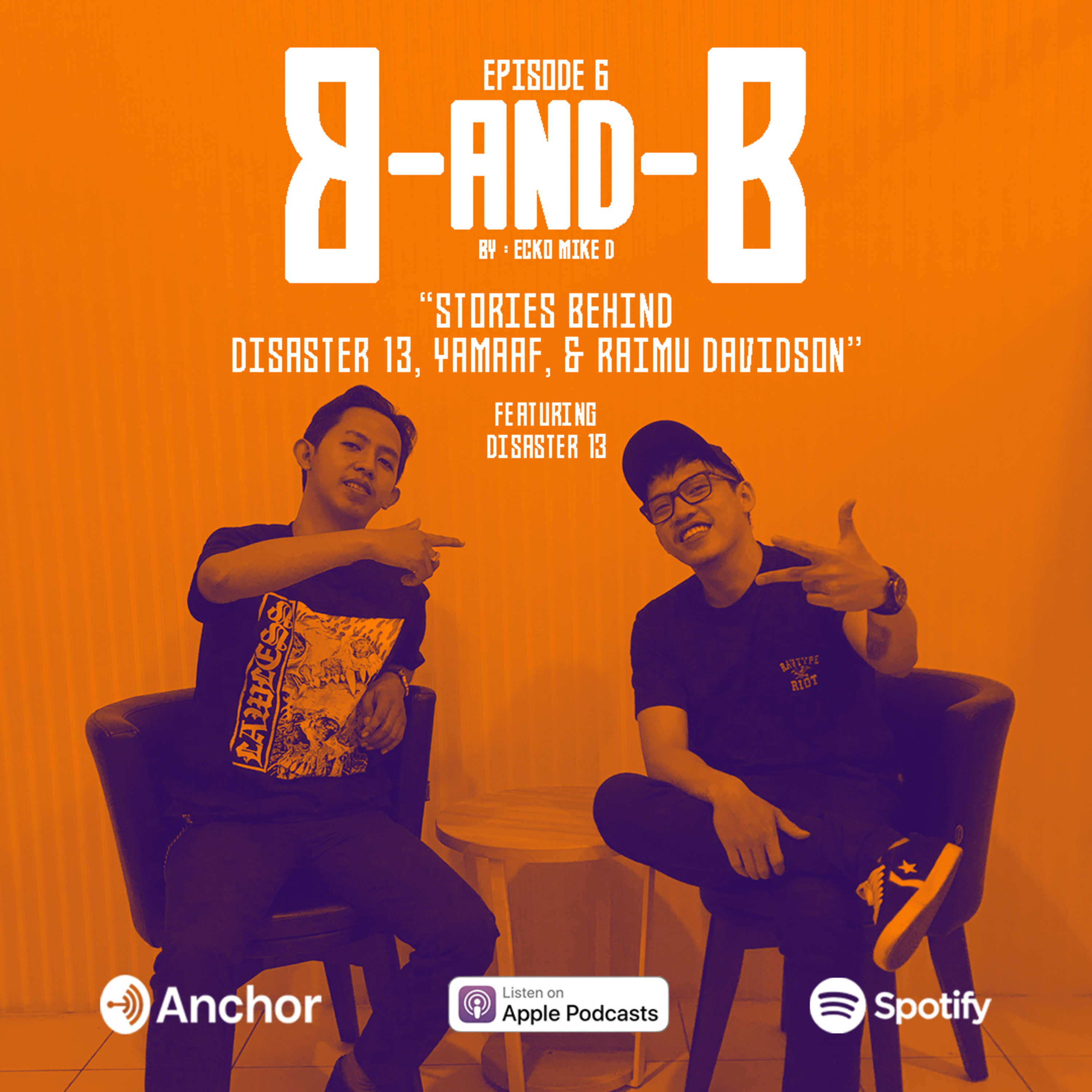 “STORIES BEHIND DISASTER 13, YAMAAF, & RAIMU DAVIDSON”