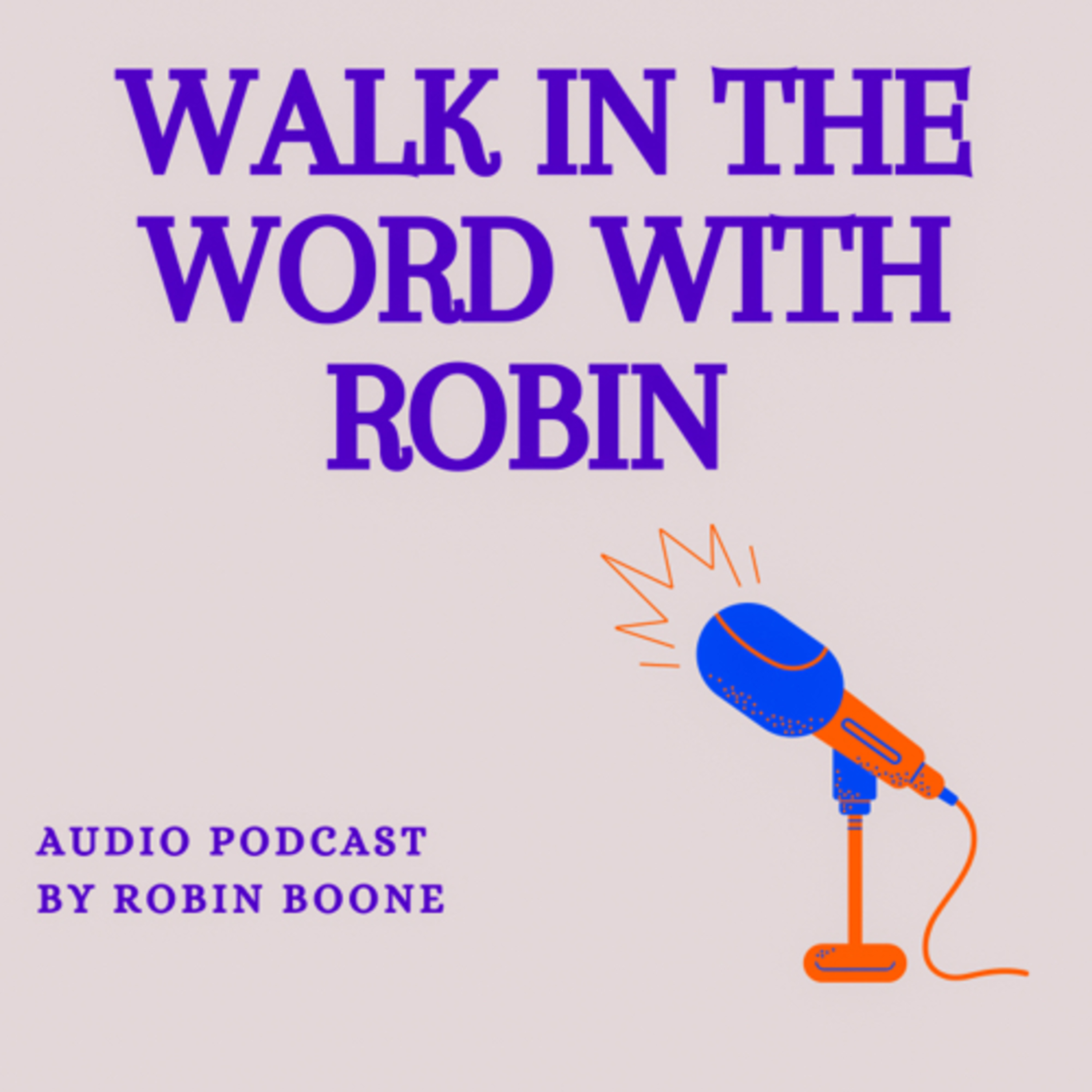 Walk In the Word With Robin
