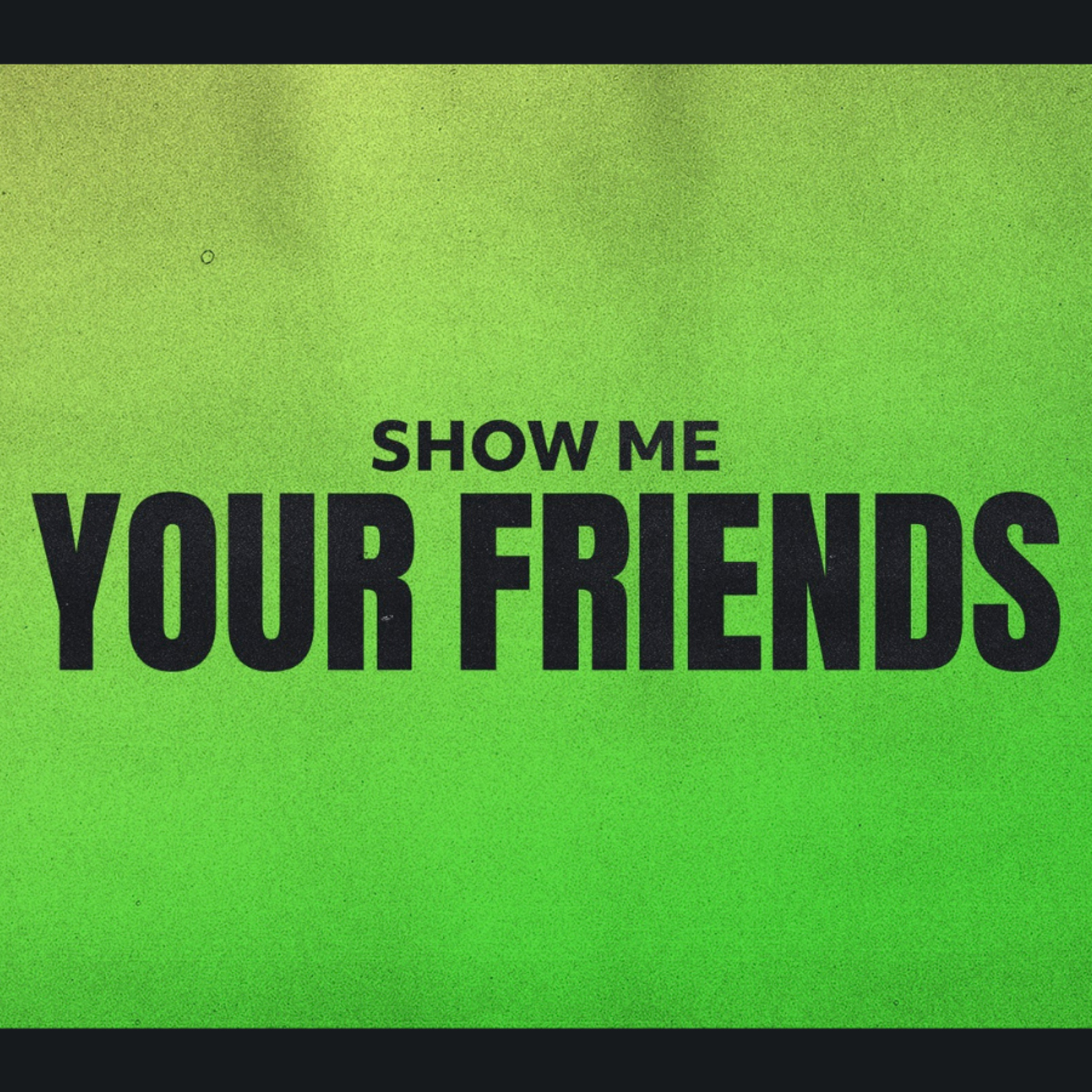 Show Me Your Friends episode artwork