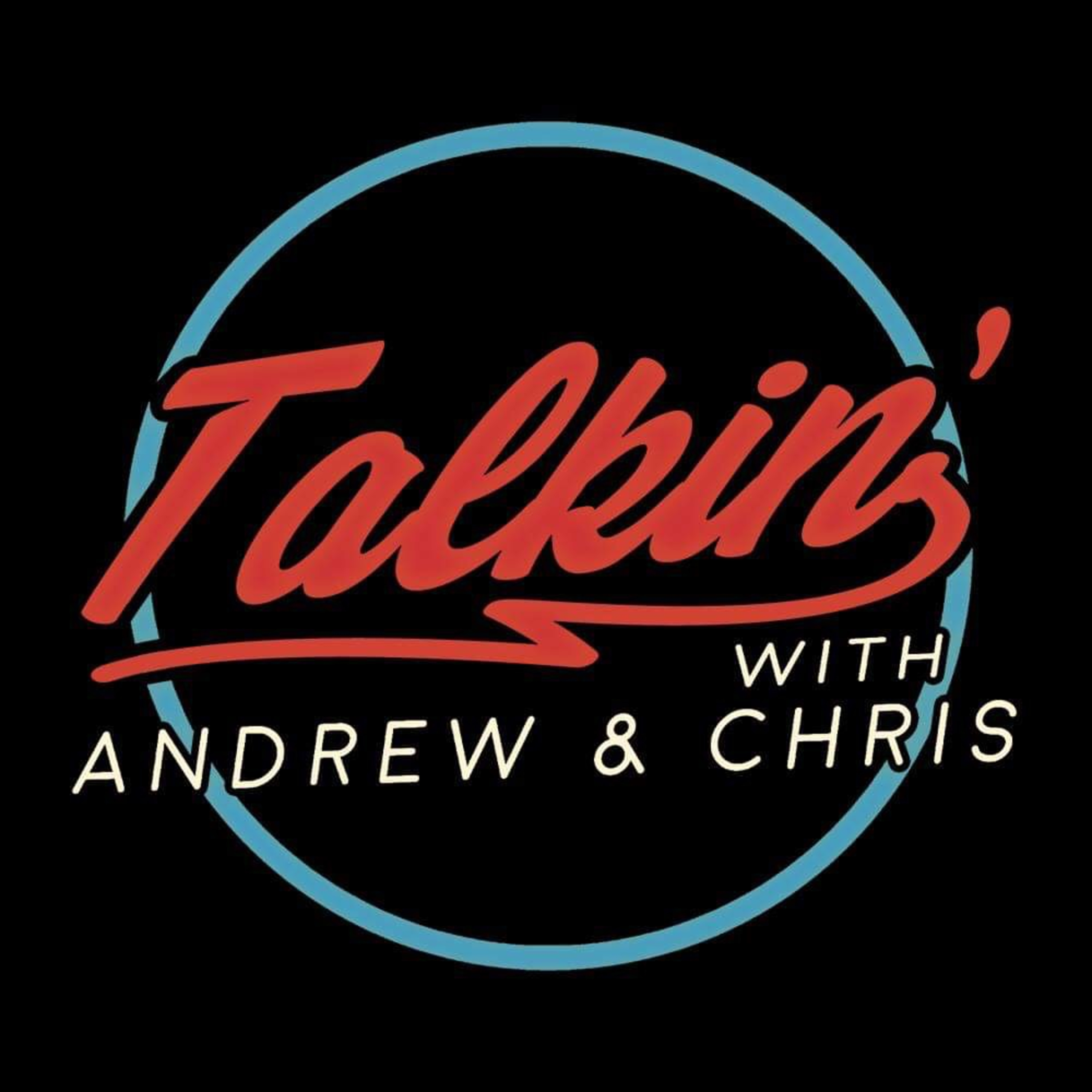 Talkin\' with Andrew & Chris