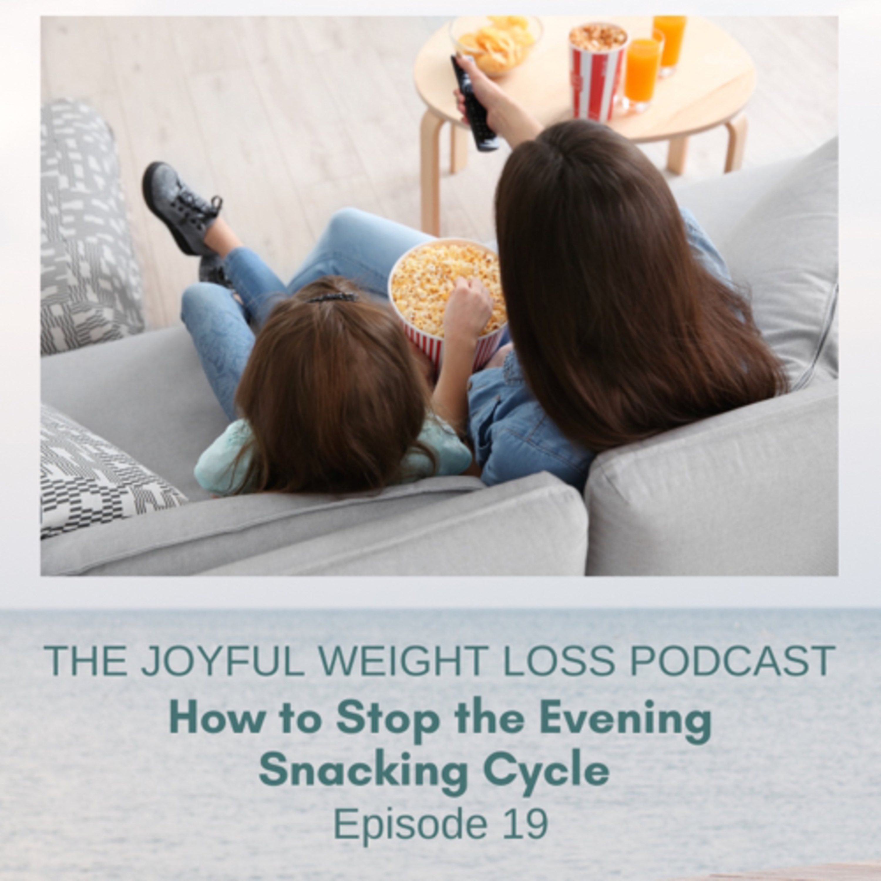 19. How To Stop the Evening Snacking Cycle episode artwork