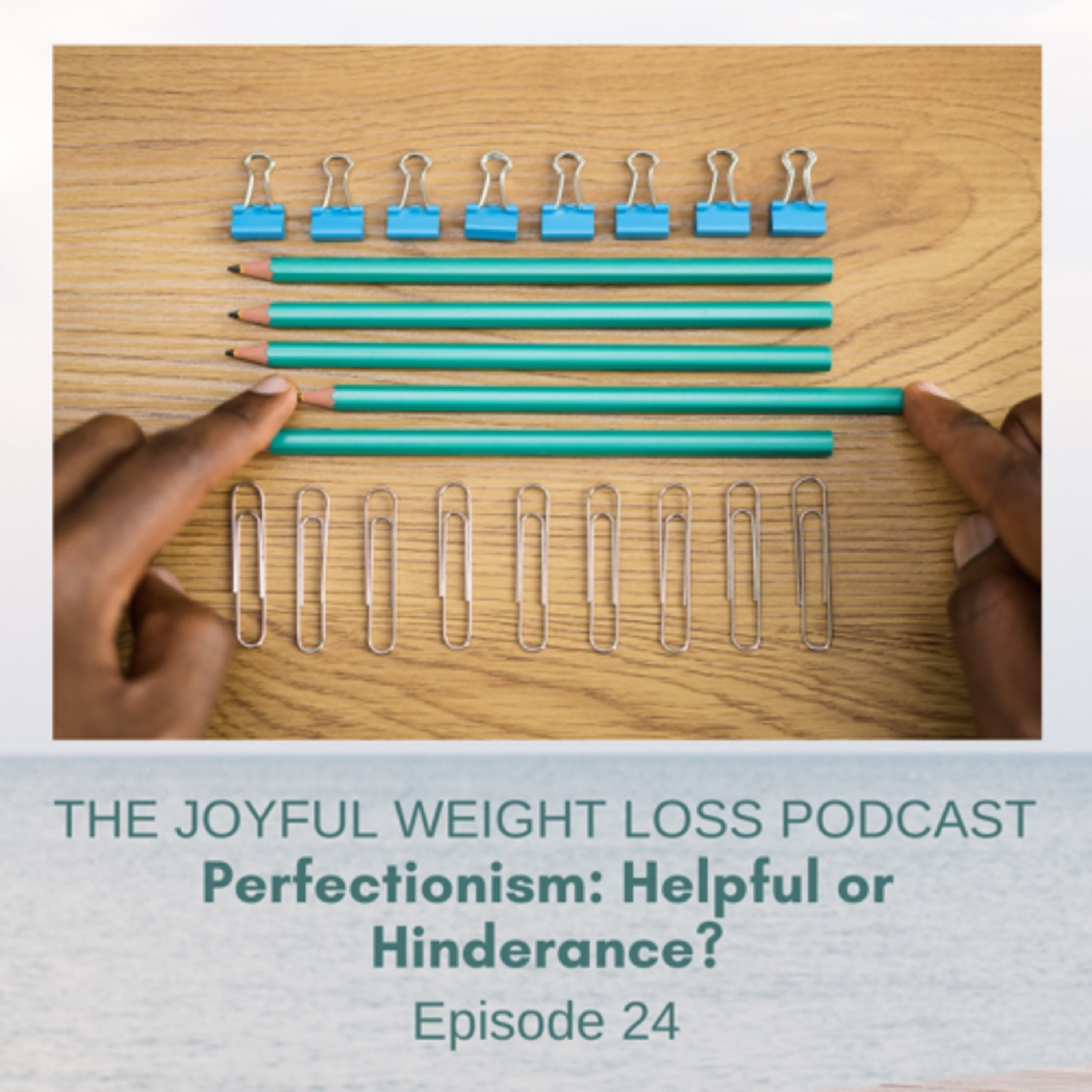 24. Perfectionism: Helpful or Hinderance?  episode artwork
