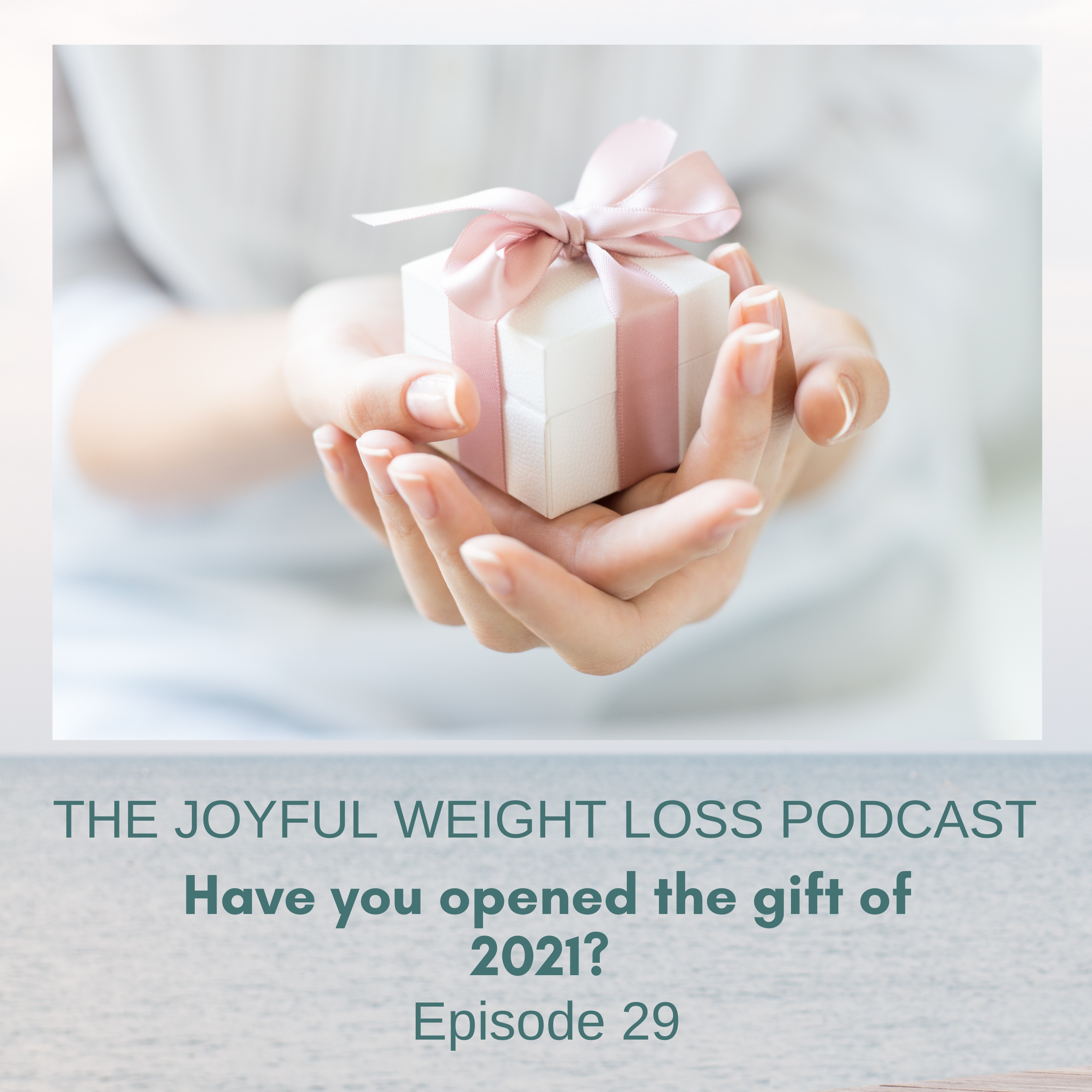 29. Have you opened the gift of 2021? episode artwork