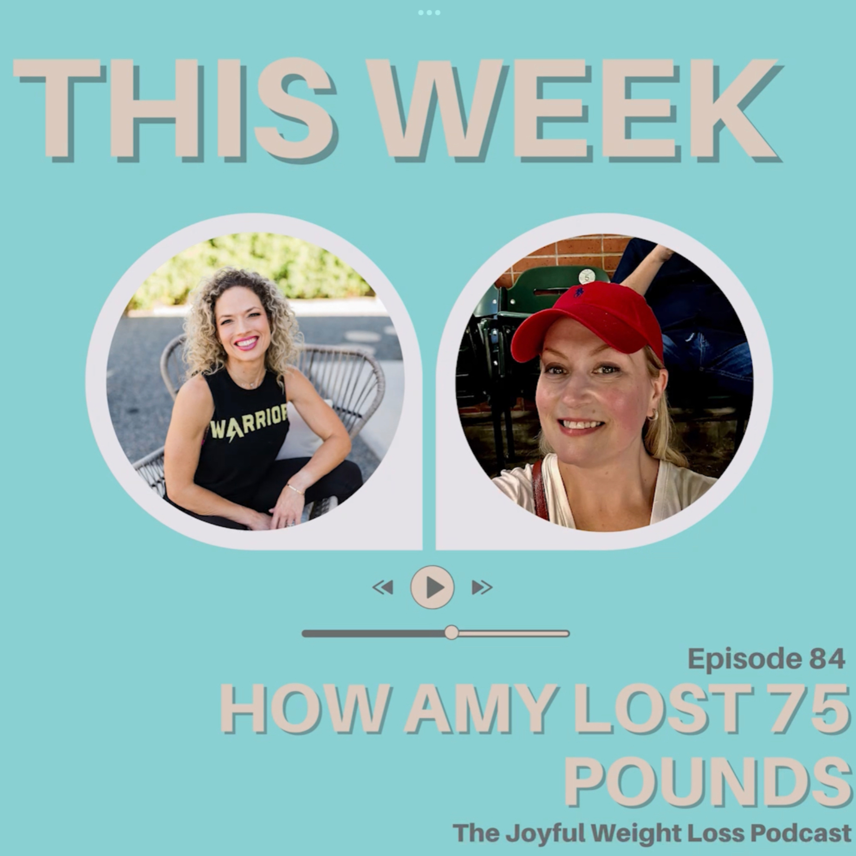 84. HOW AMY LOST 75 POUNDS episode artwork