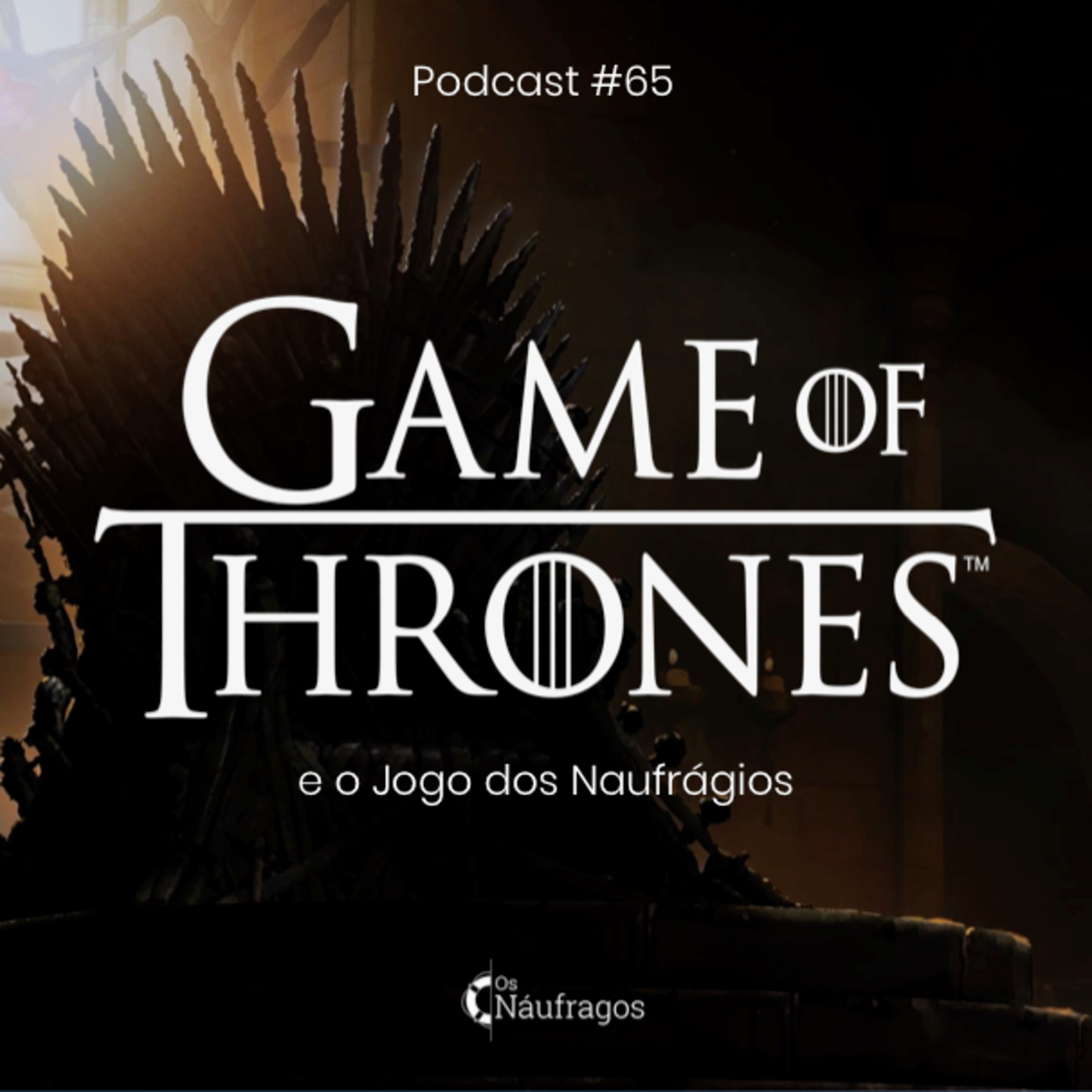 Podcast #65 - Game of Thrones e o jogo dos naufrágios episode artwork