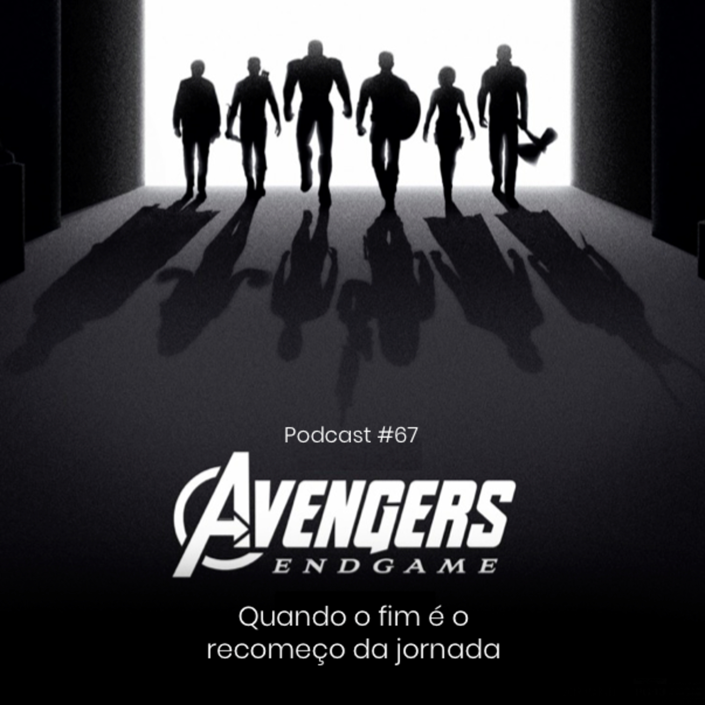 Podcast #67 - Vingadores: Ultimato, quando o fim é o recomeço da jornada