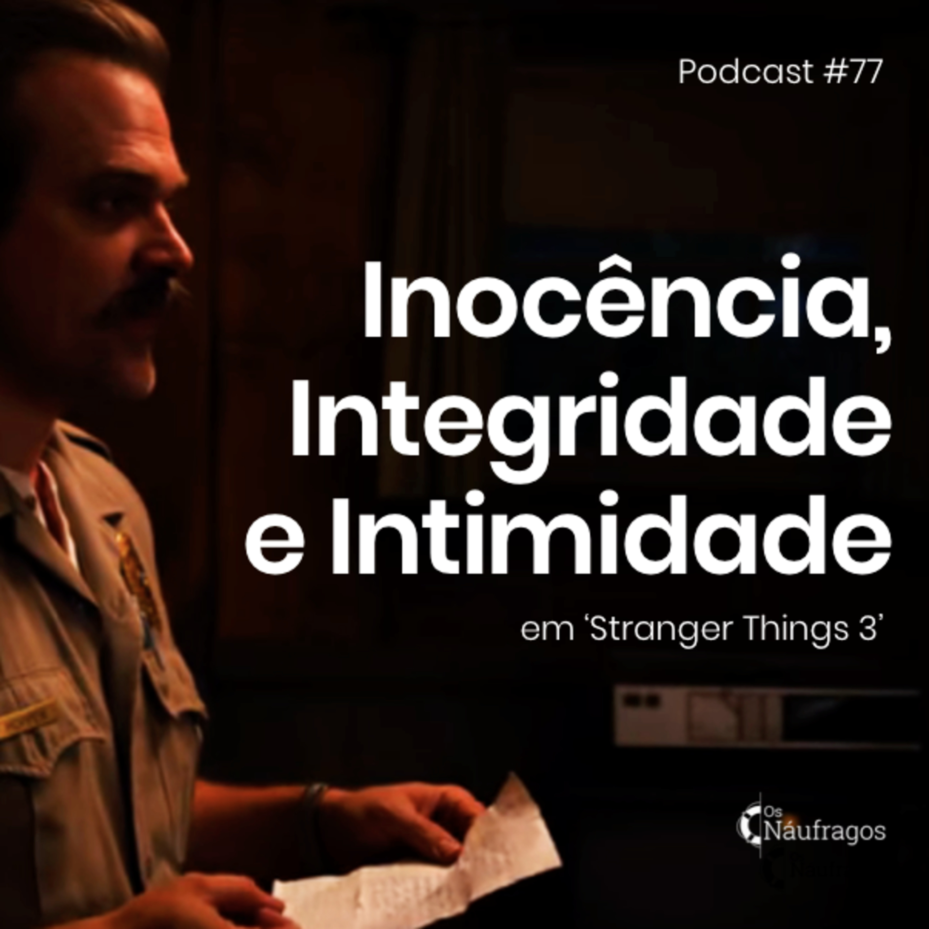 Podcast #77 - Inocência, Integridade e Intimidade, em 'Stranger Things 3'
