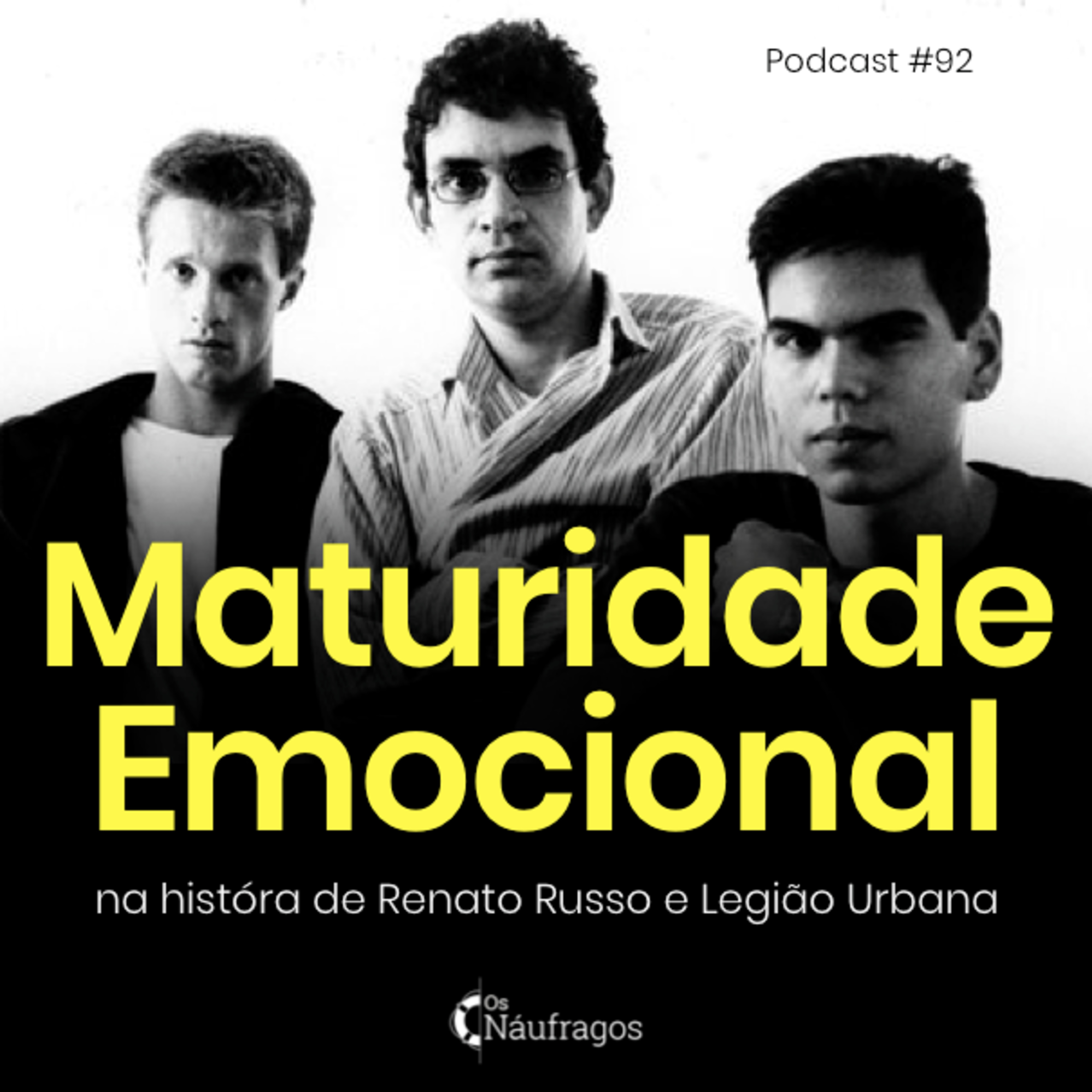 Podcast #92 - Maturidade Emocional: na história de Renato Russo e Legião Urbana episode artwork