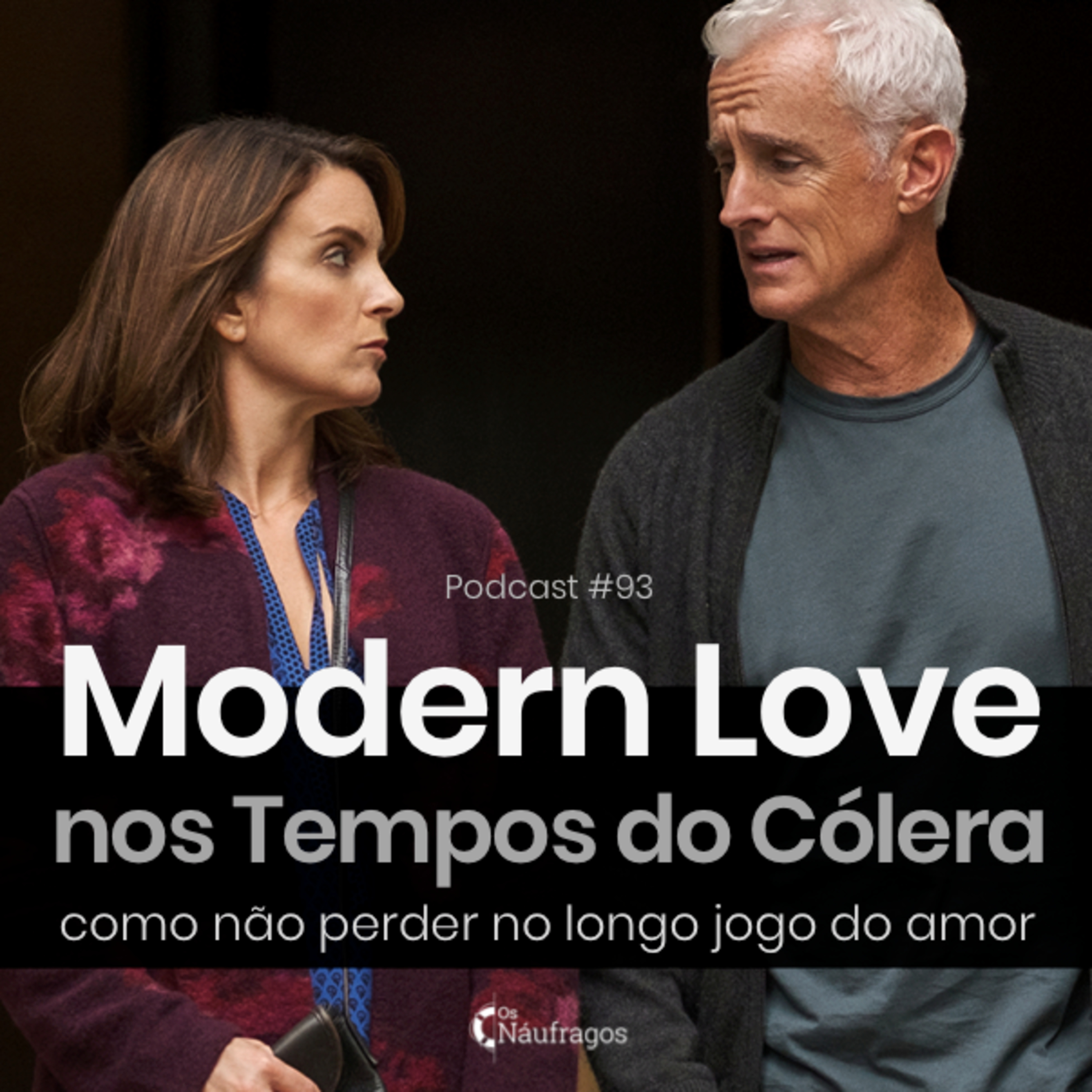 Podcast #93 - Modern Love nos Tempos do Cólera: como não perder no longo jogo do amor episode artwork