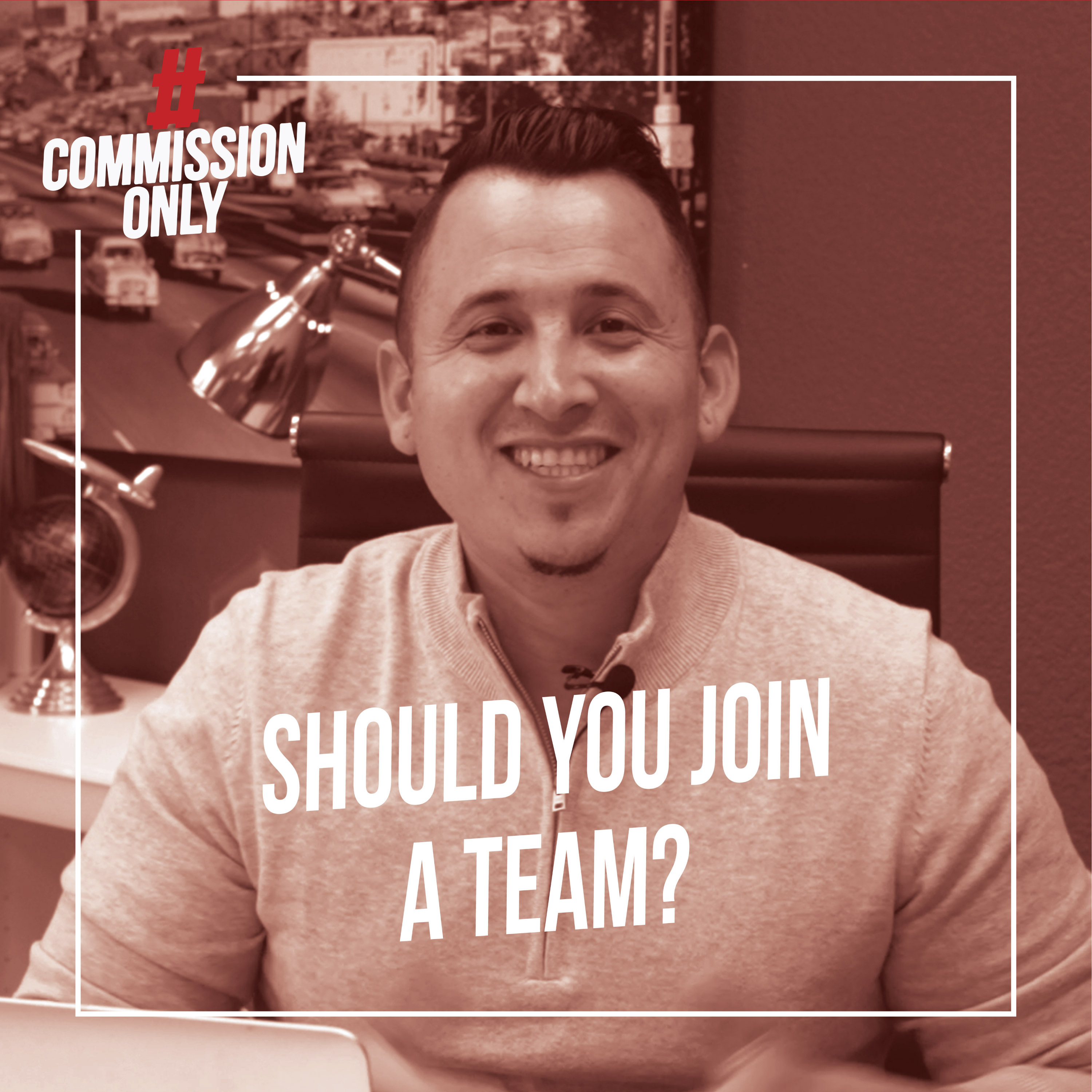 Should You Join a Team? #CommissionOnly