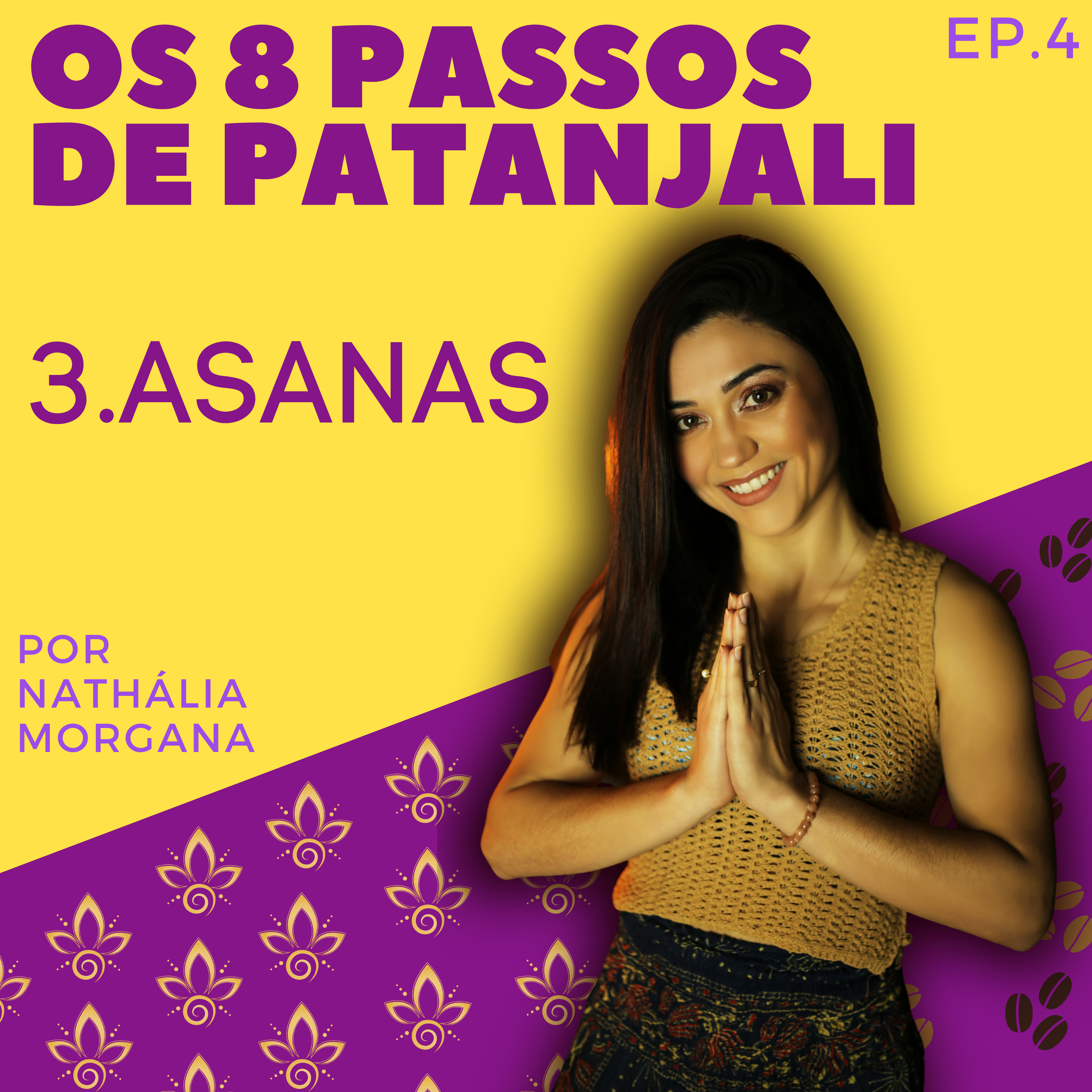 Os 8 Passos de Patanjali - 3.ASANAS episode artwork