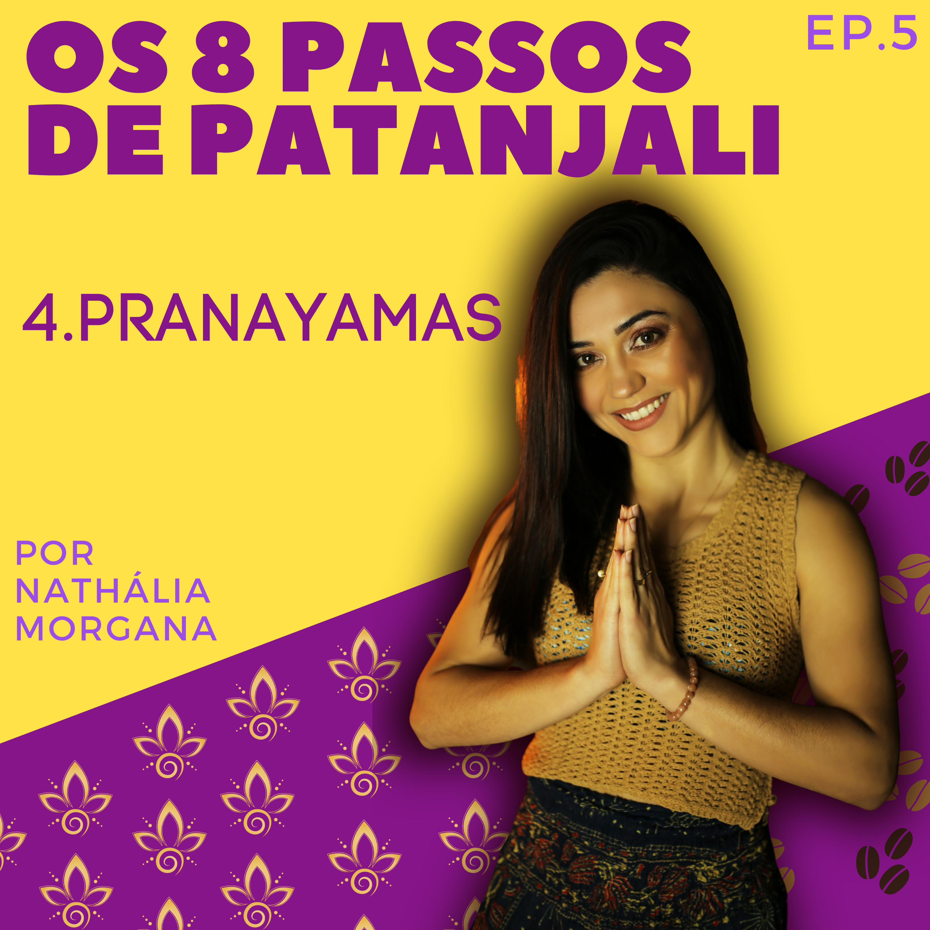 Os 8 Passos de Patanjali - 4.PRANAYAMAS episode artwork